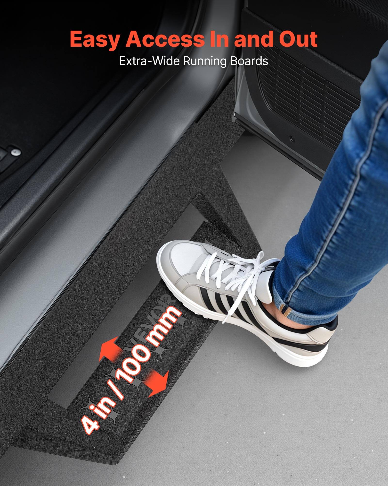 Easy Access In and Out  
Extra-Wide Running Boards  
4 in / 100 mm