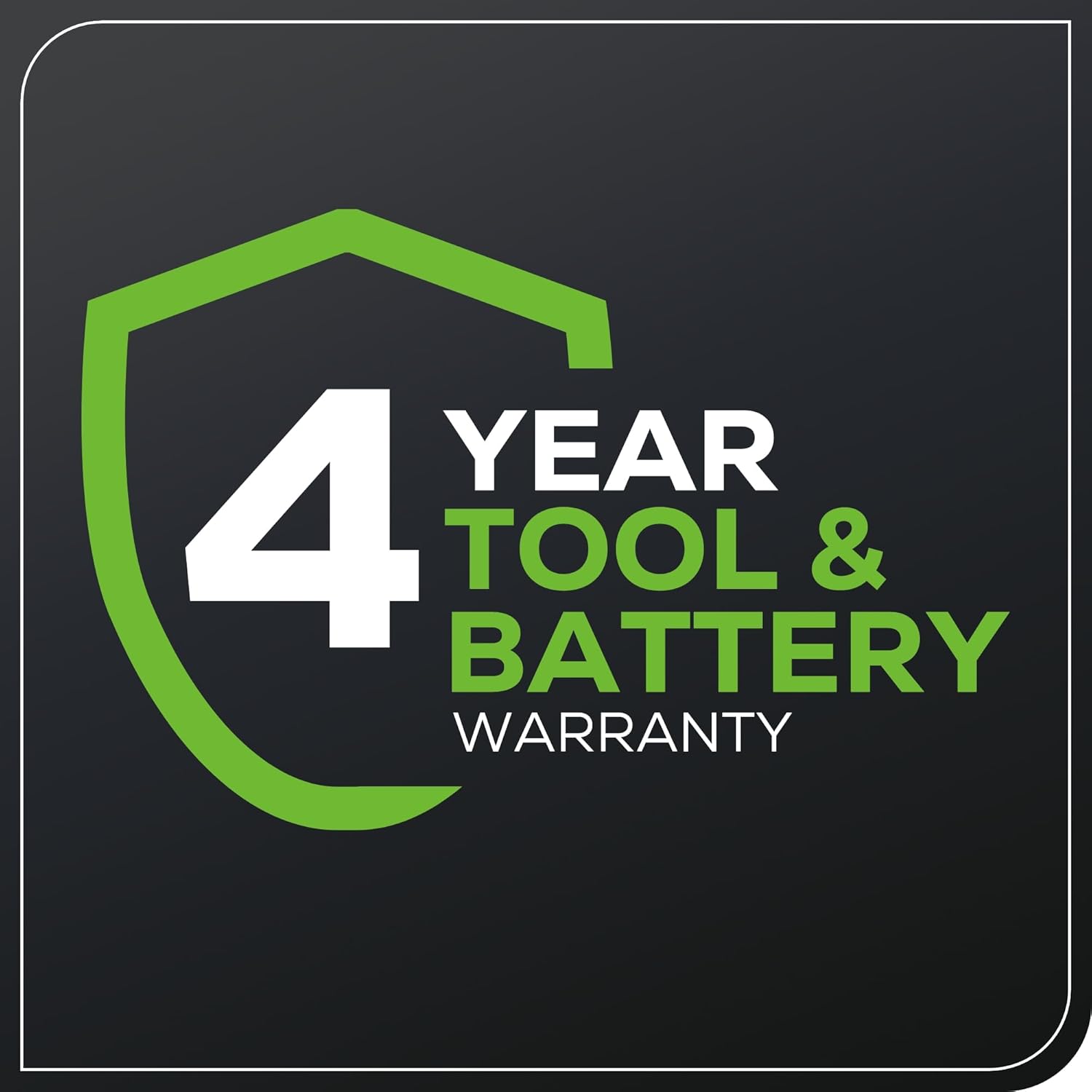 4 YEAR TOOL & BATTERY WARRANTY