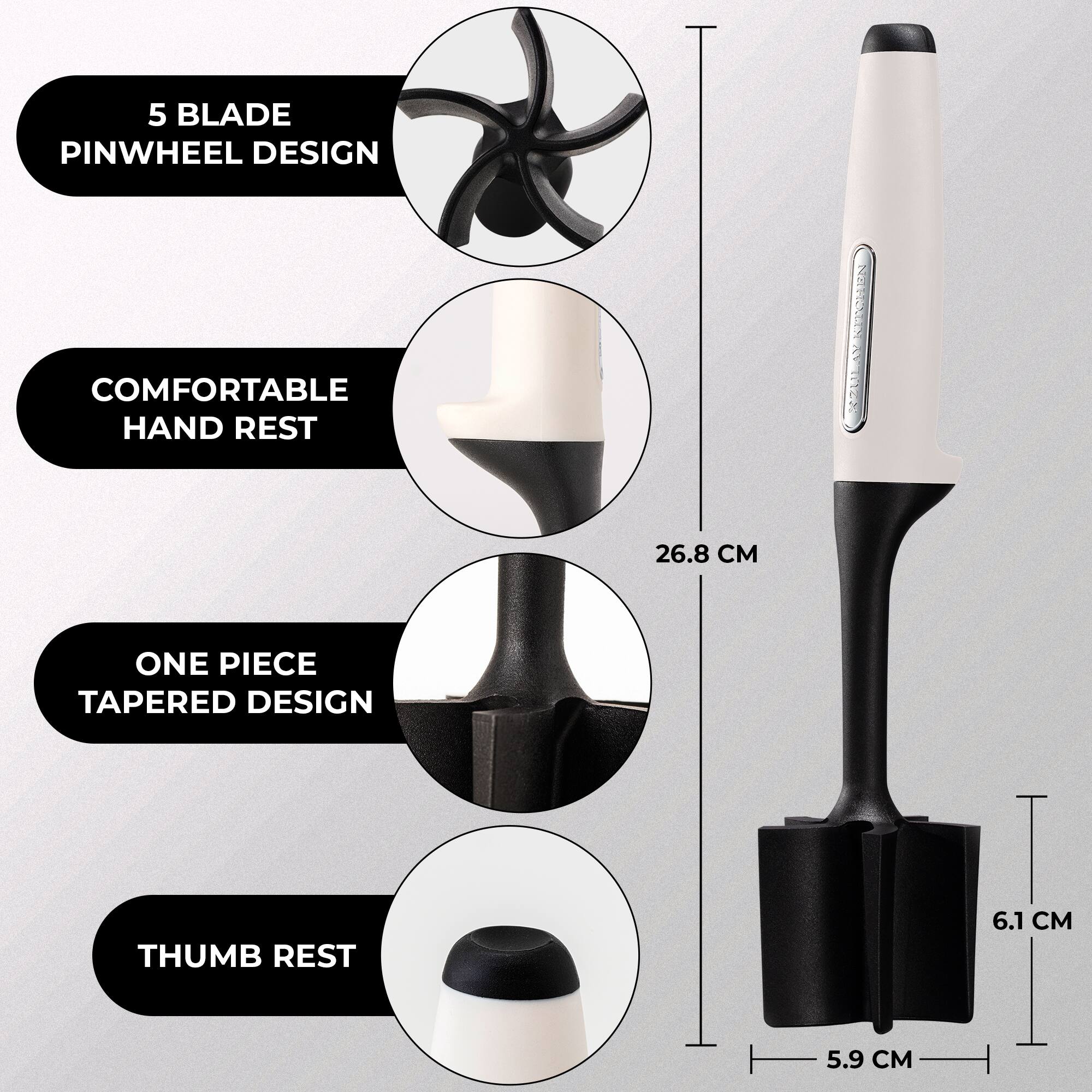 5 BLADE PINWHEEL DESIGN  
COMFORTABLE HAND REST  
ONE PIECE TAPERED DESIGN  
THUMB REST  

26.8 CM  
6.1 CM  
5.9 CM