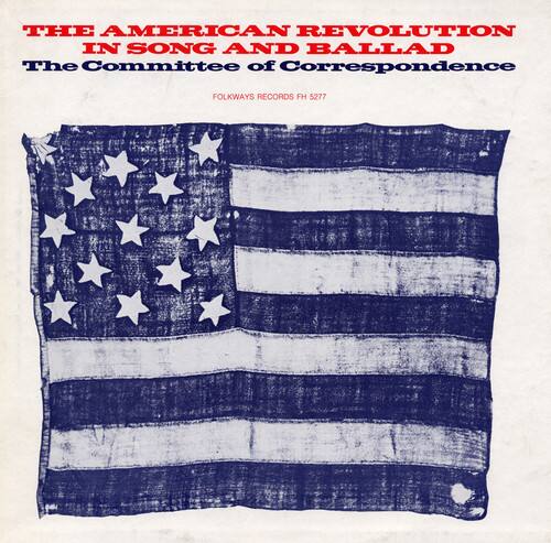 THE AMERICAN REVOLUTION IN SONG AND BALLAD  
The Committee of Correspondence  
FOLKWAYS RECORDS FH 5277