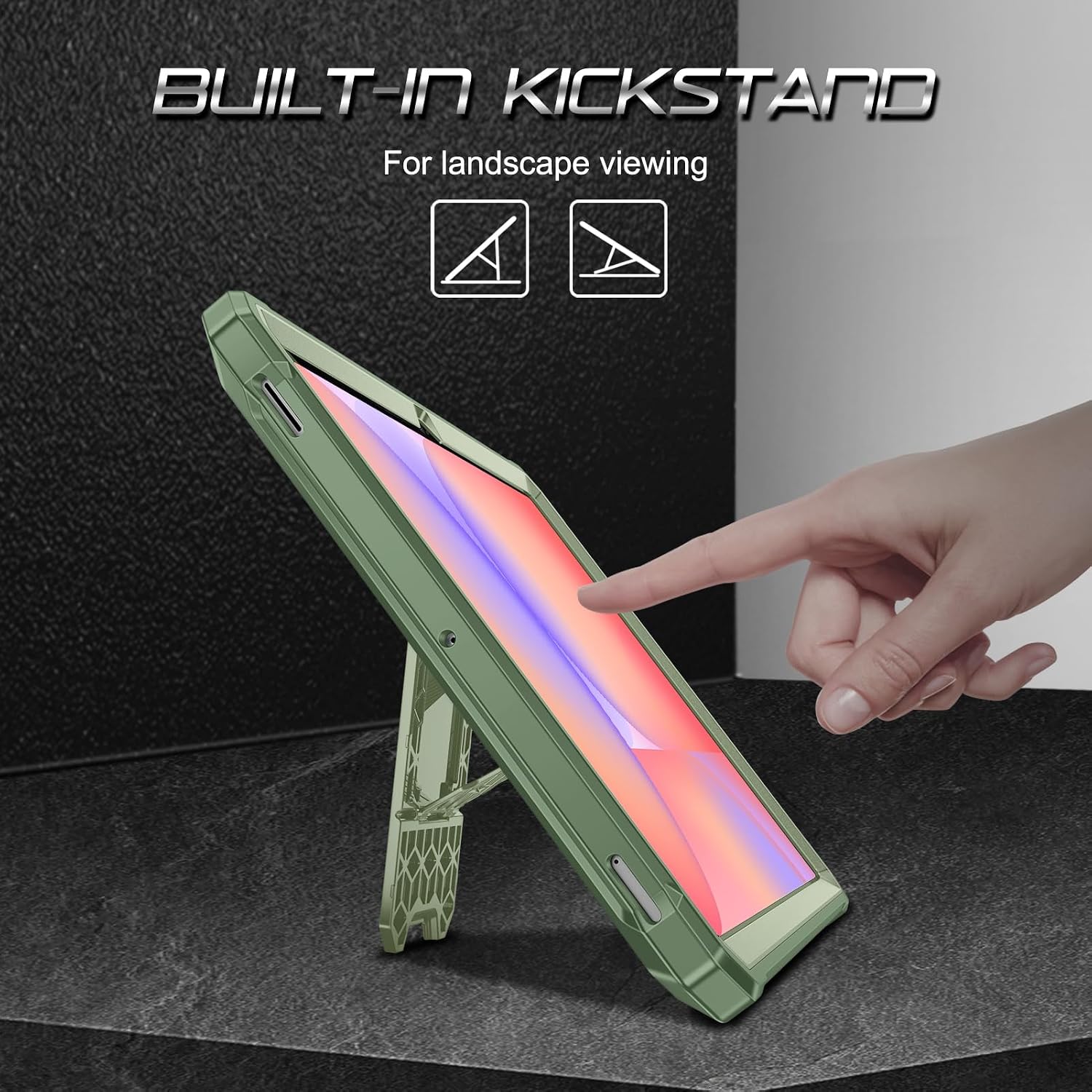 BUILT-IN KICKSTAND  
For landscape viewing