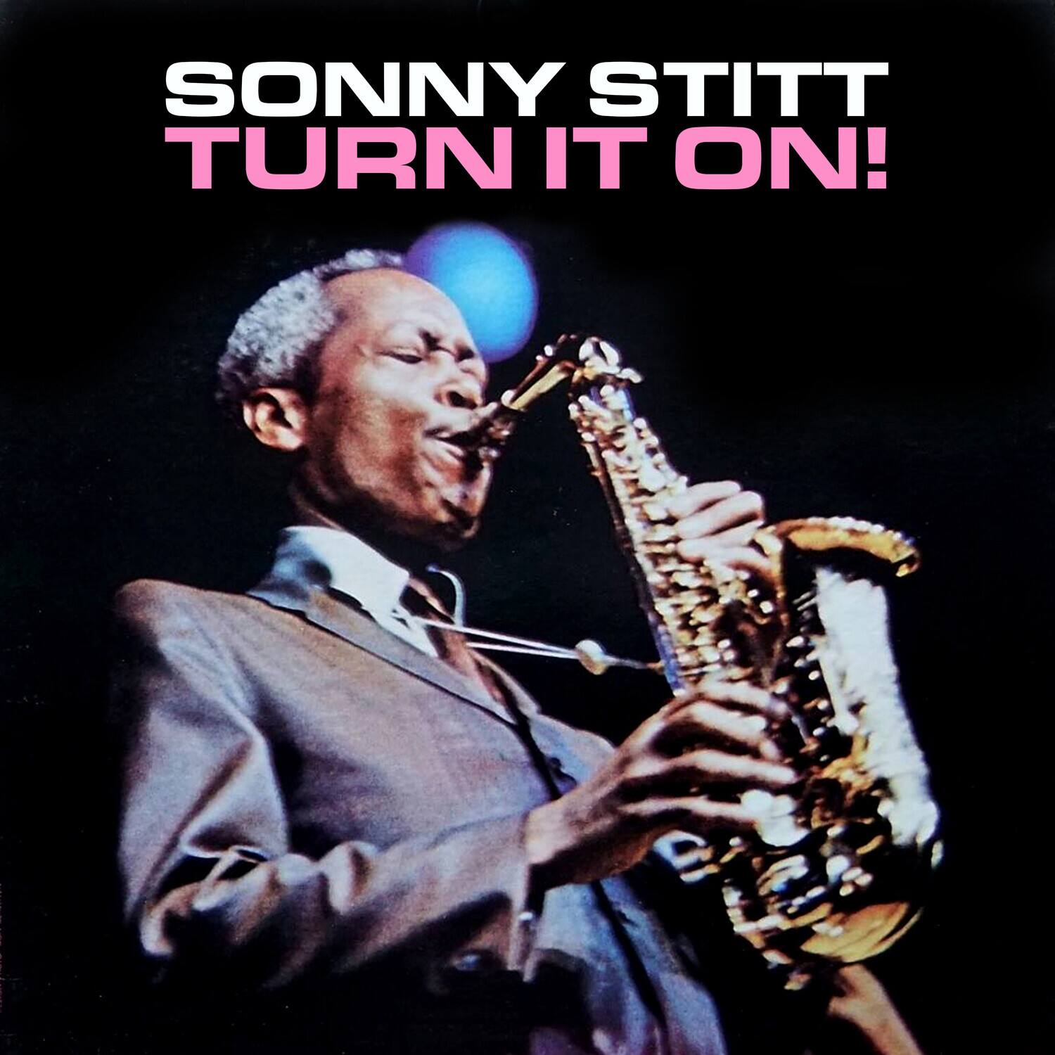 SONNY STITT  
TURN IT ON!