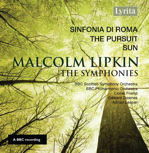 Lyrita

SINFONIA DI ROMA  
THE PURSUIT OF THE SUN  
MALCOLM LIPKIN  
THE SYMPHONIES

BBC Scottish Symphony Orchestra  
BBC Philharmonic Orchestra  
Lionel Friend  
Edward Downes  
Adrian Leaper

A BBC recording