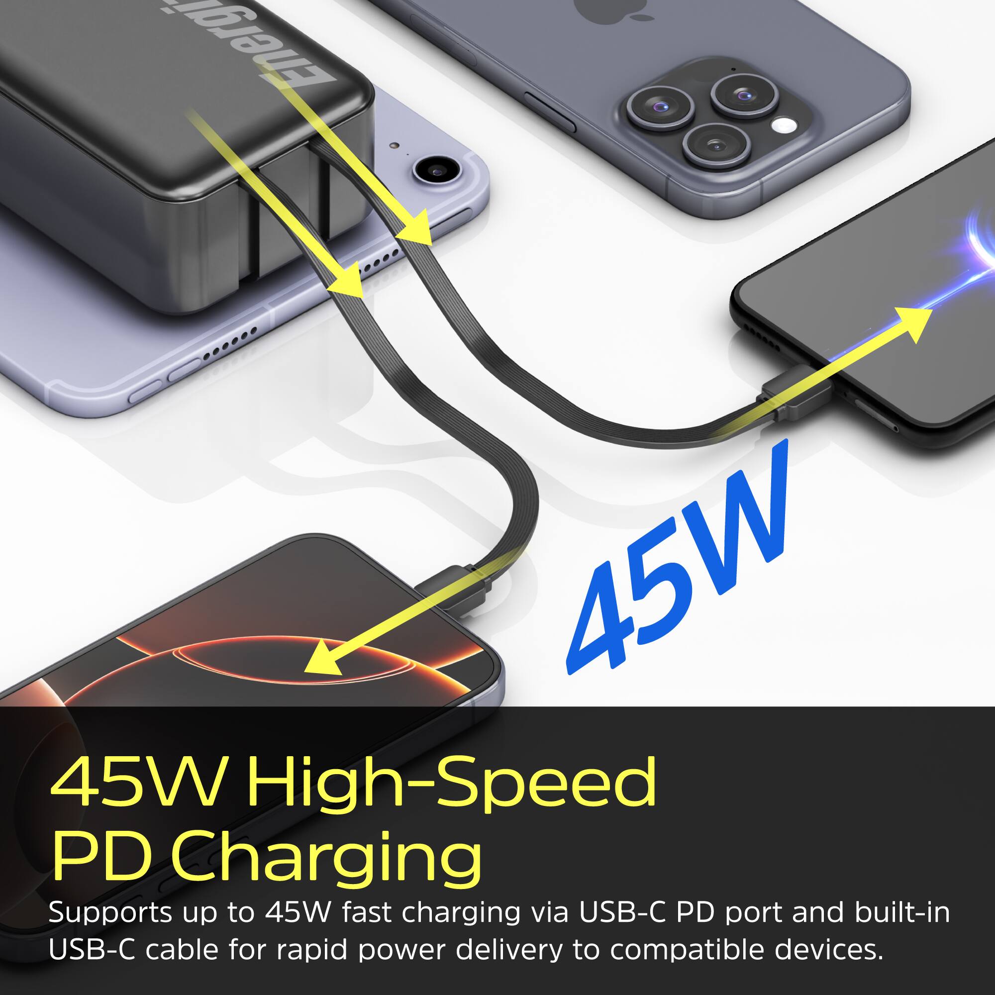 45W High-Speed PD Charging

Supports up to 45W fast charging via USB-C PD port and built-in USB-C cable for rapid power delivery to compatible devices.