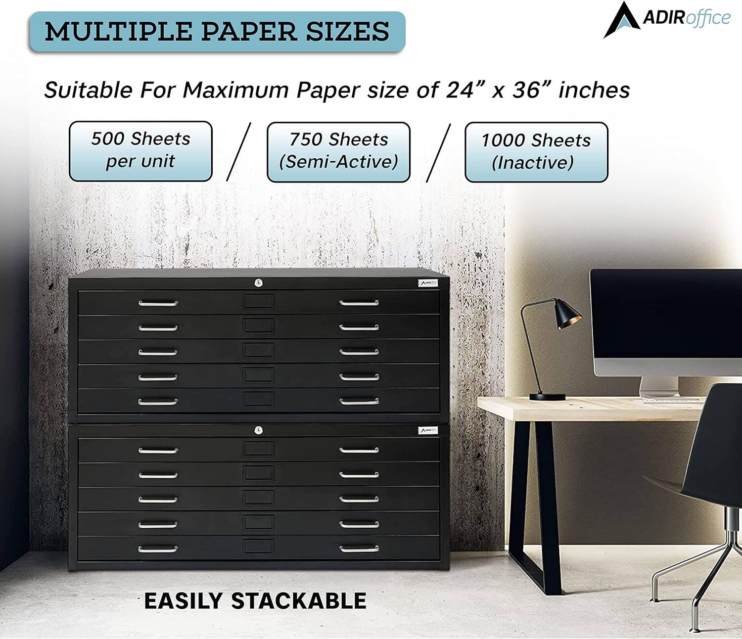MULTIPLE PAPER SIZES
ADIRoffice
Suitable For Maximum Paper size of 24" x 36" inches
500 Sheets per unit
750 Sheets (Semi-Active)
1000 Sheets (Inactive)
EASILY STACKABLE