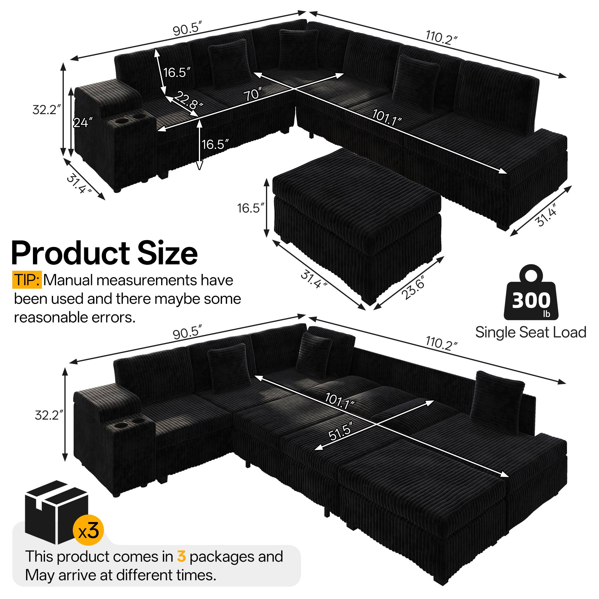 90.5" 110.2" 32.2" 24" 16.5" 22.8" 70" 16.5" 101.1" 31.4" 16.5" Product Size TIP: Manual measurements have been used and there may be some reasonable errors. 90.5" 31.4" 31.4 23.6" 300 lb Single Seat Load 110.2" 32.2" 101.1" 51.5" x3 This product comes in 3 packages and may arrive at different times.