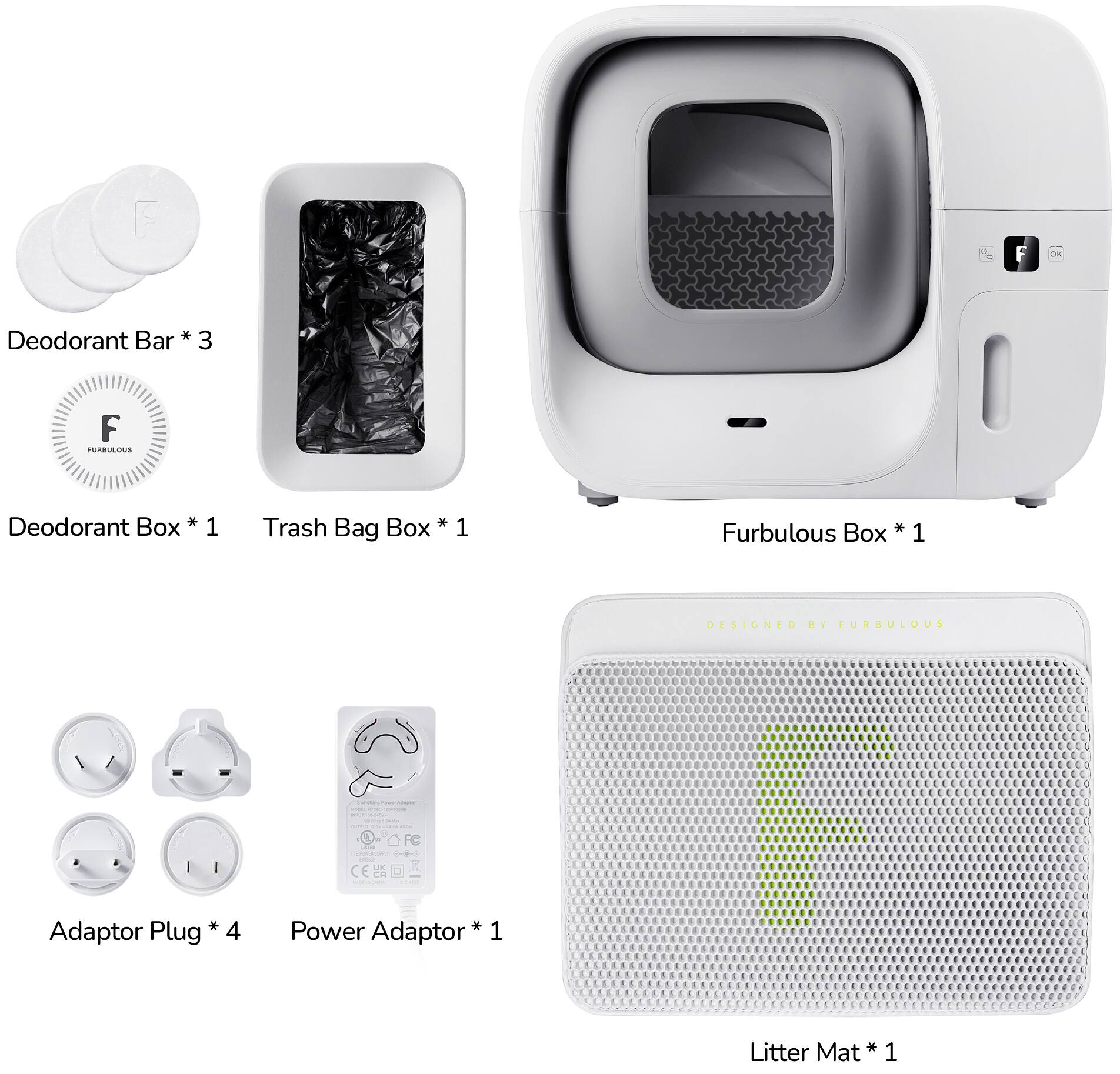 - Deodorant Bar * 3
- Deodorant Box * 1
- Trash Bag Box * 1
- Furbulous Box * 1
- Adaptor Plug * 4
- Power Adaptor * 1
- Litter Mat * 1