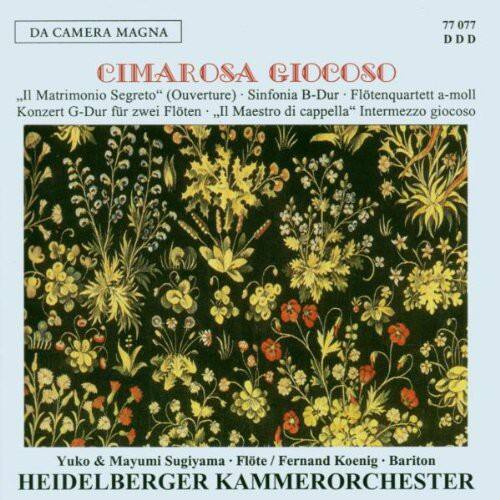 DA CAMERA MAGNA  
77 077 DDD  

CIMAROSA  
GIOCOOSO II.  
"II Matrimonio Segreto" (Ouverture) - Sinfonia B-Dur - Flötenquartett a-moll - Konzert G-Dur für zwei Flöten - "Il Maestro di cappella" - Intermezzo giocoso  

Yuko & Mayumi Sugiyama - Flöte / Fernand Koenig - Bariton  
HEIDELBERGER KAMMERORCHESTER