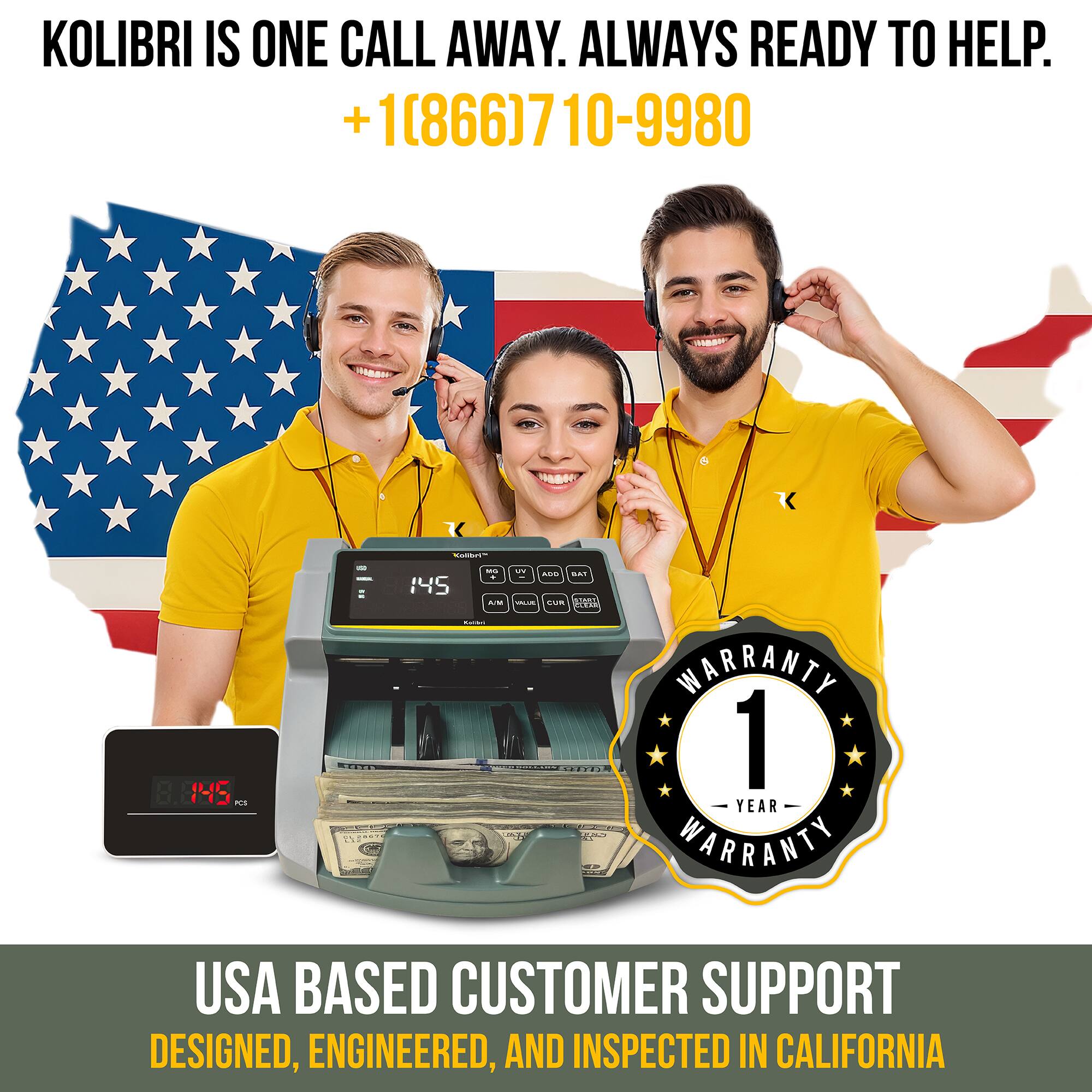 KOLIBRI IS ONE CALL AWAY. ALWAYS READY TO HELP.  
+1(866)710-9980  

USA BASED CUSTOMER SUPPORT  
DESIGNED, ENGINEERED, AND INSPECTED IN CALIFORNIA  

1 YEAR WARRANTY