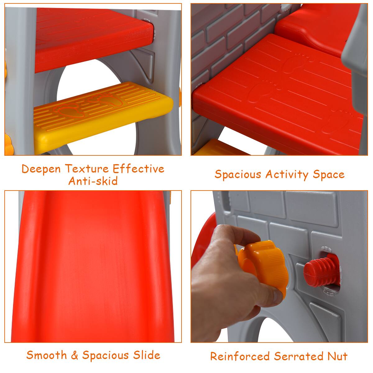 - Deepen Texture Effective Anti-skid
- Spacious Activity Space
- Smooth & Spacious Slide
- Reinforced Serrated Nut