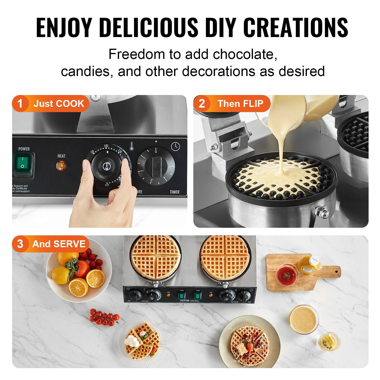ENJOY DELICIOUS DIY CREATIONS  
Freedom to add chocolate, candies, and other decorations as desired

1. Just COOK
2. Then FLIP
3. And SERVE