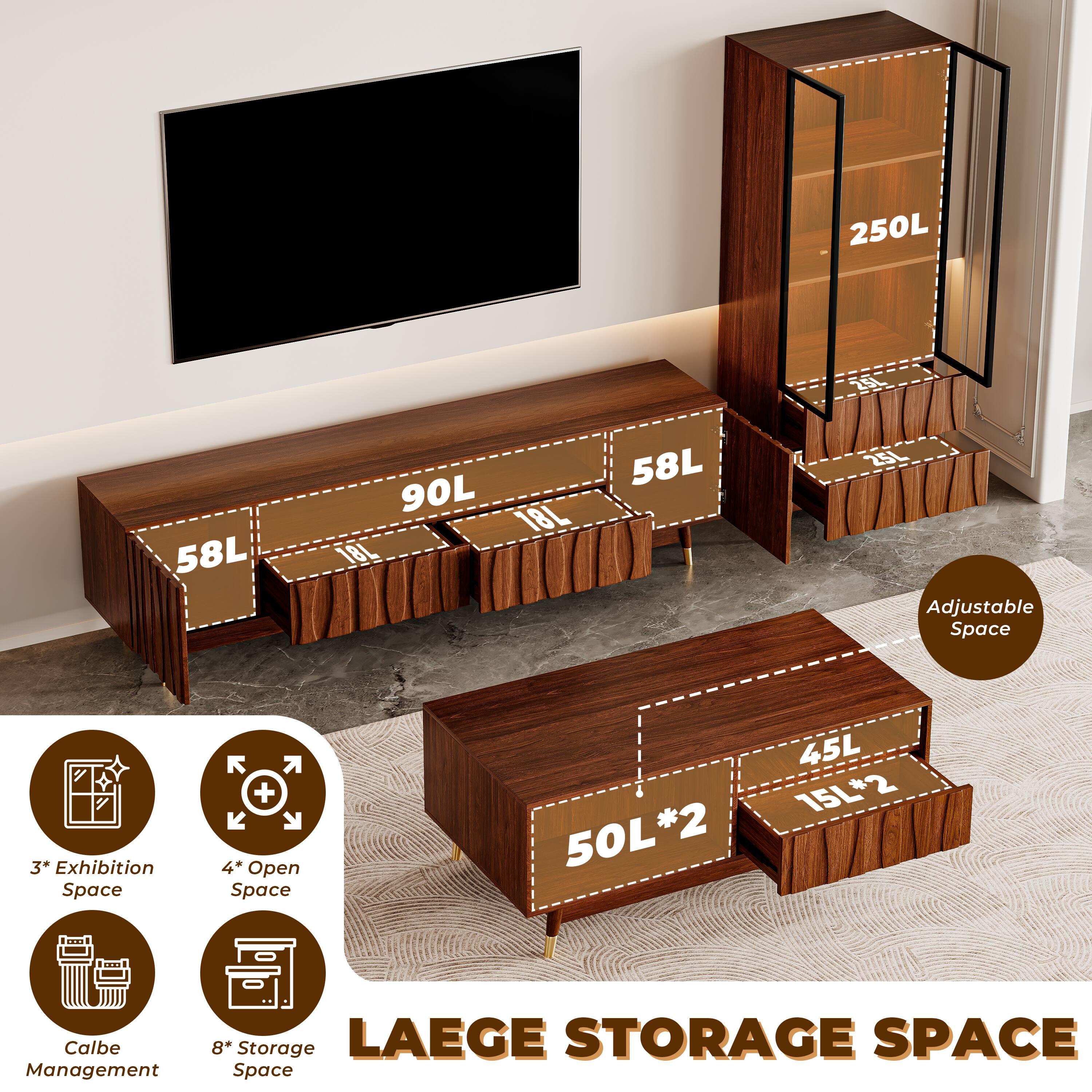 250L  
58L  
90L  
18L  
58L  
25L  

Adjustable Space  
3* Exhibition Space  
4* Open Space  
45L  
15L*2  
50L*2  

Cable Management  
8* Storage Space  

LAEGE STORAGE SPACE