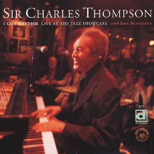Sir Charles Thompson - I Got Rhythm, Live At The Jazz Showcase  - COMPACT DISCS