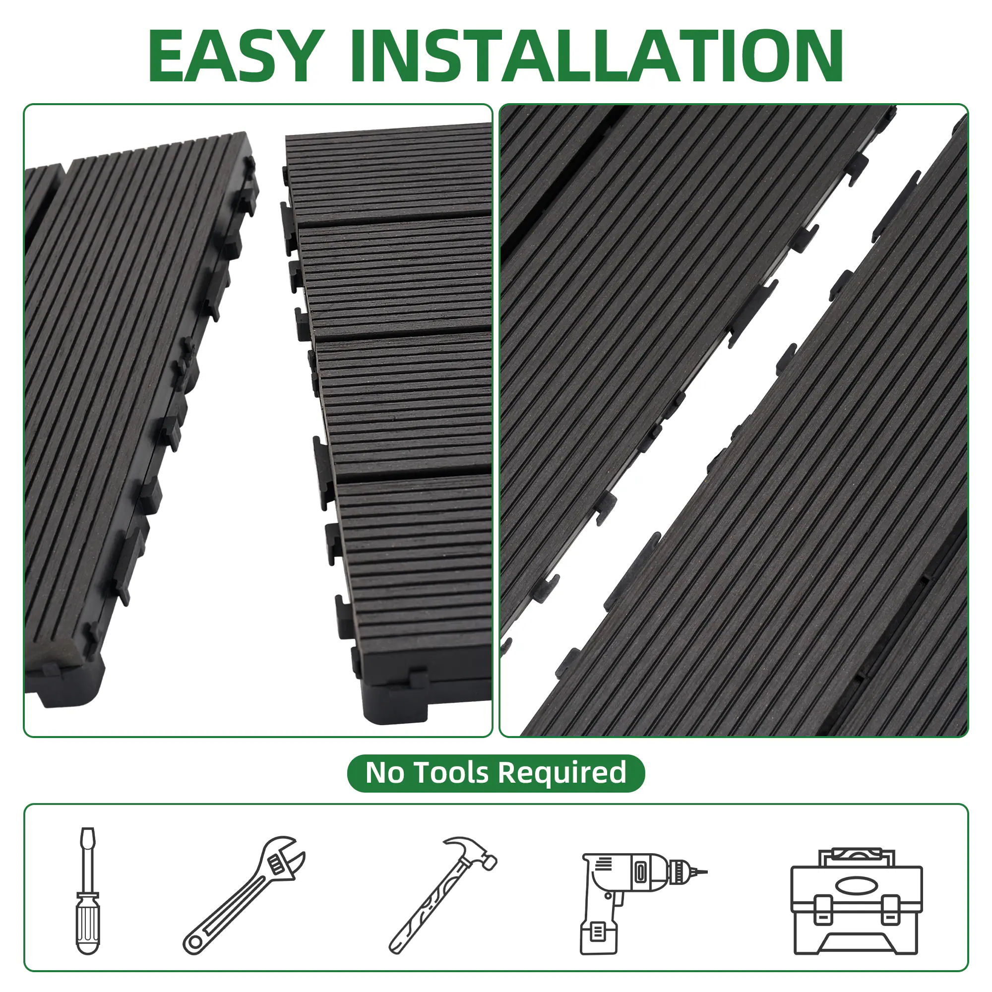 EASY INSTALLATION

No Tools Required