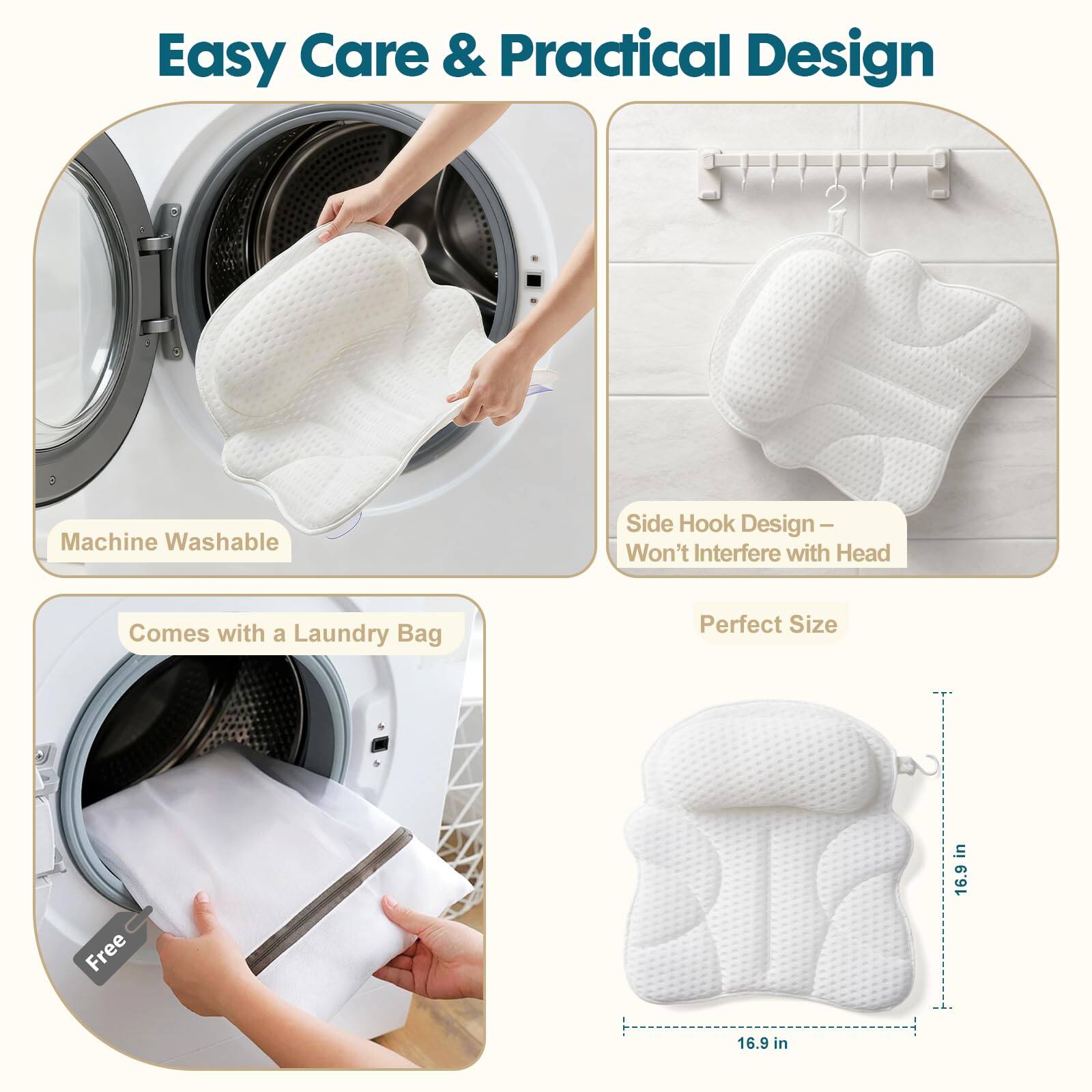 Easy Care & Practical Design

- Machine Washable
- Side Hook Design – Won't Interfere with Head
- Comes with a Laundry Bag
- Perfect Size
- Free
- 16.9 in x 16.9 in