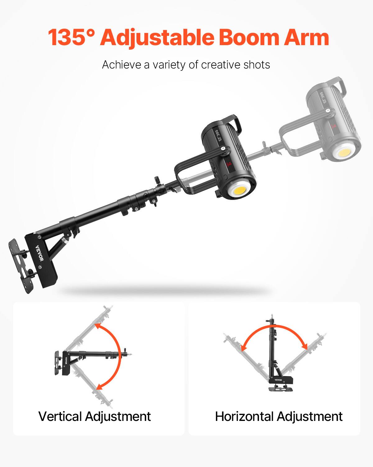 135° Adjustable Boom Arm  
Achieve a variety of creative shots  

Vertical Adjustment  
Horizontal Adjustment