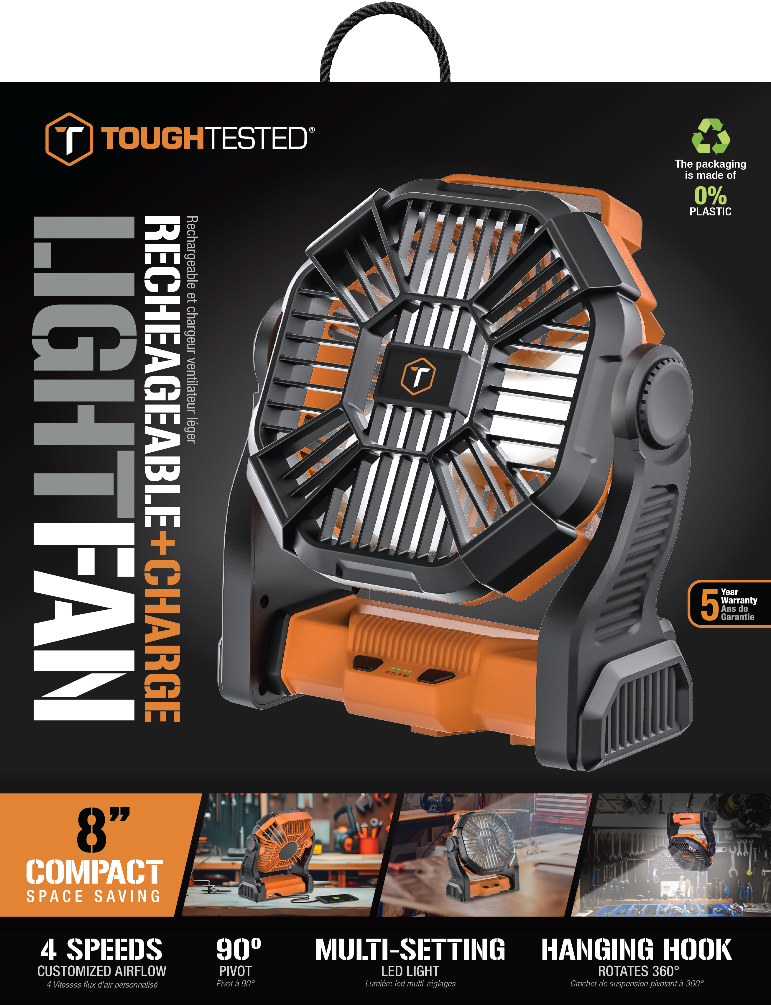 TOUGH TESTED

LIGHT FAN

RECHARGEABLE + CHARGE

The packaging is made of 0% PLASTIC

Year 5 Warranty

8" COMPACT SPACE SAVING

4 SPEEDS CUSTOMIZED AIRFLOW

90° PIVOT

MULTI-SETTING LED LIGHT

HANGING HOOK ROTATES 360°