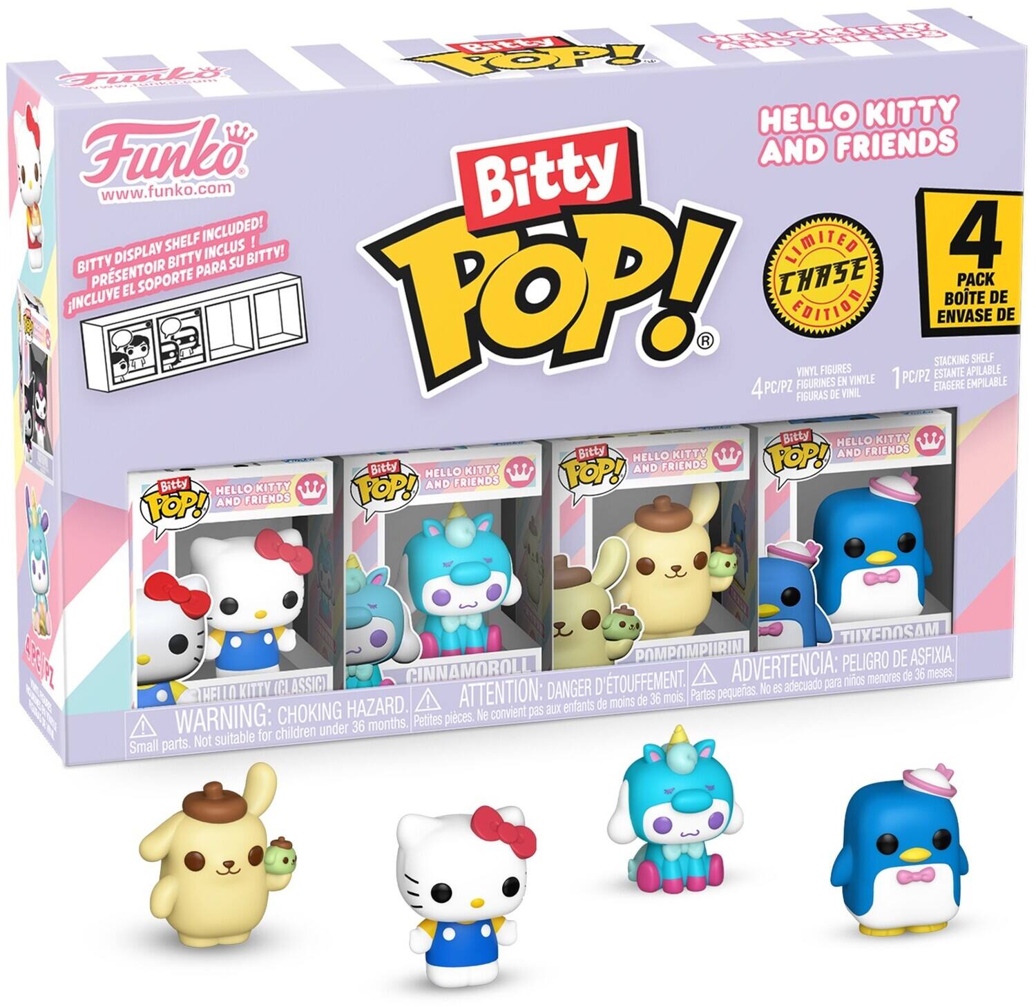 Funko  
www.funko.com  

Bitty POP!  
HELLO KITTY AND FRIENDS  

BITTY DISPLAY SHELF INCLUDED!  
PRESENTOIR BITTY INCLUS!  
INCLUYE EL SOPORTE PARA SU BITTY!  

LIMITED EDITION  
CHASE  

4 PACK  
BOTE DE ENVASE DE 4  
STACKING SHELF  
ETAGERE FIGURINES EN VINYLE 4 PC/PZ  

VINYL FIGURES  
FIGURINES VINYLE  
FIGURAS DE VINIL  

WARNING: CHOKING HAZARD  
ATTENTION: DANGER D'ÉTOUFFEMENT  
ADVERTENCIA: PELIGRO DE ASFIXIA  
Small parts. Not suitable for children under 36 months.  
Petites pièces. Ne convient pas aux enfants de moins de 36 mois.  
Partes pequeñas. No es adecuado para niños menores de 36 meses.  

Bitty POP!  
HELLO KITTY AND FRIENDS  
CINNAMOROL  
POMPAMPURIN  
TUXENOSAM