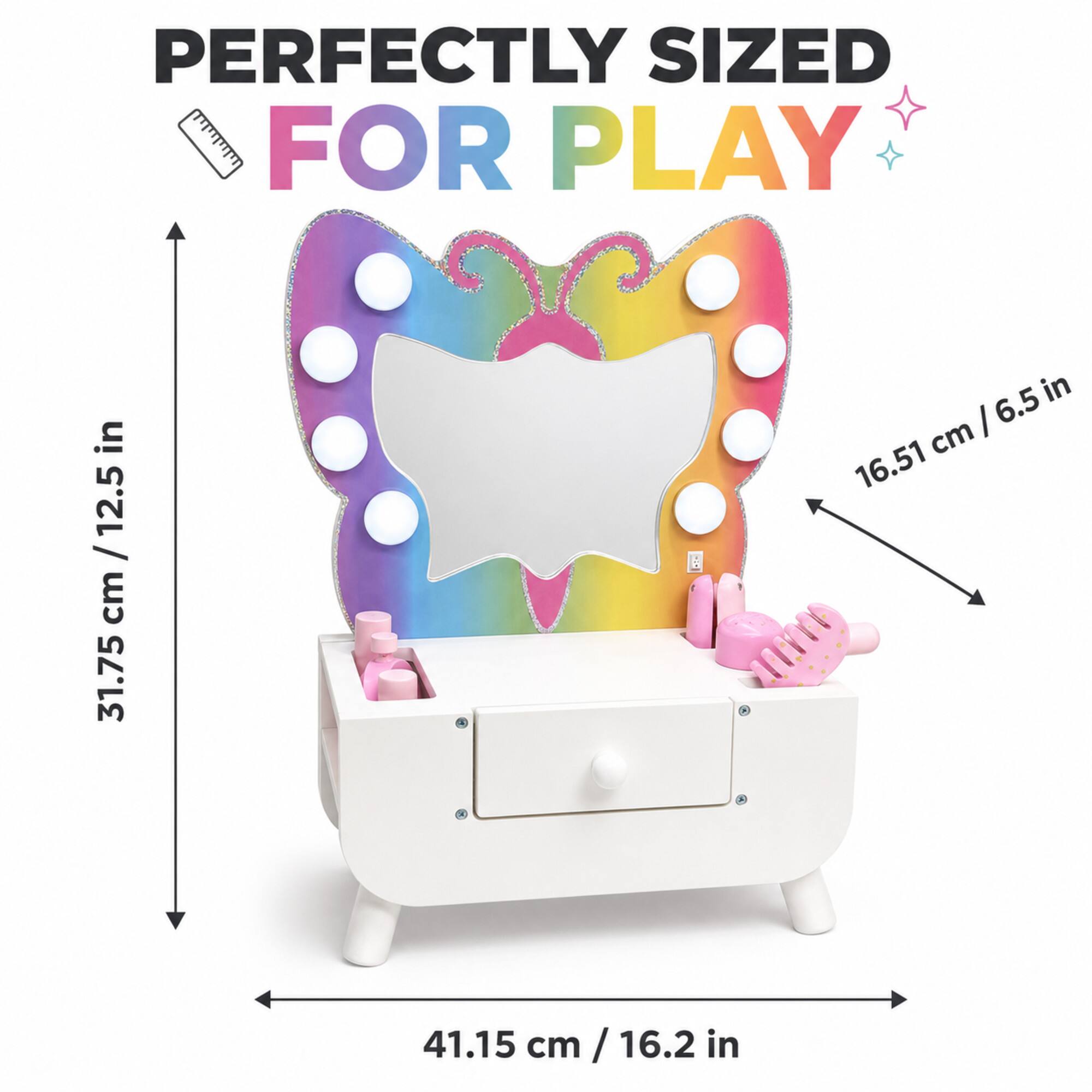 PERFECTLY SIZED FOR PLAY

31.75 cm / 12.5 in

16.51 cm / 6.5 in

41.15 cm / 16.2 in