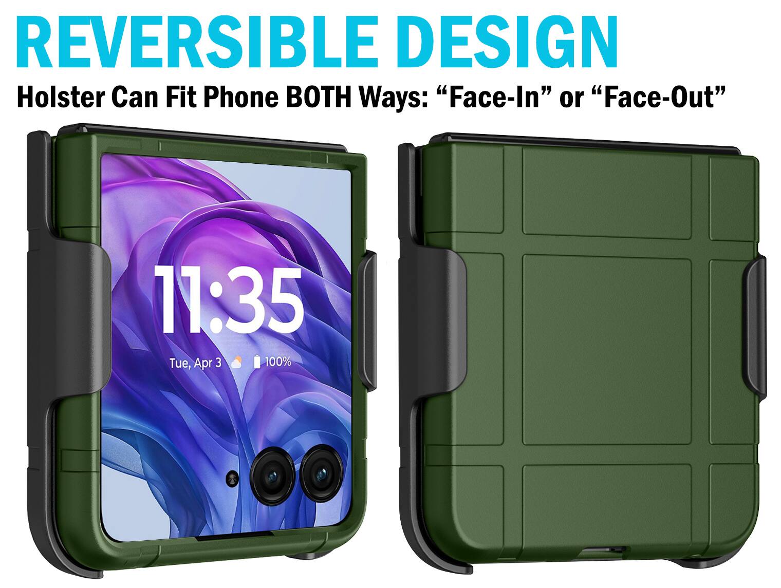 REVERSIBLE DESIGN  
Holster Can Fit Phone BOTH Ways: "Face-In" or "Face-Out"  
11:35 Tue, Apr 3  
100%