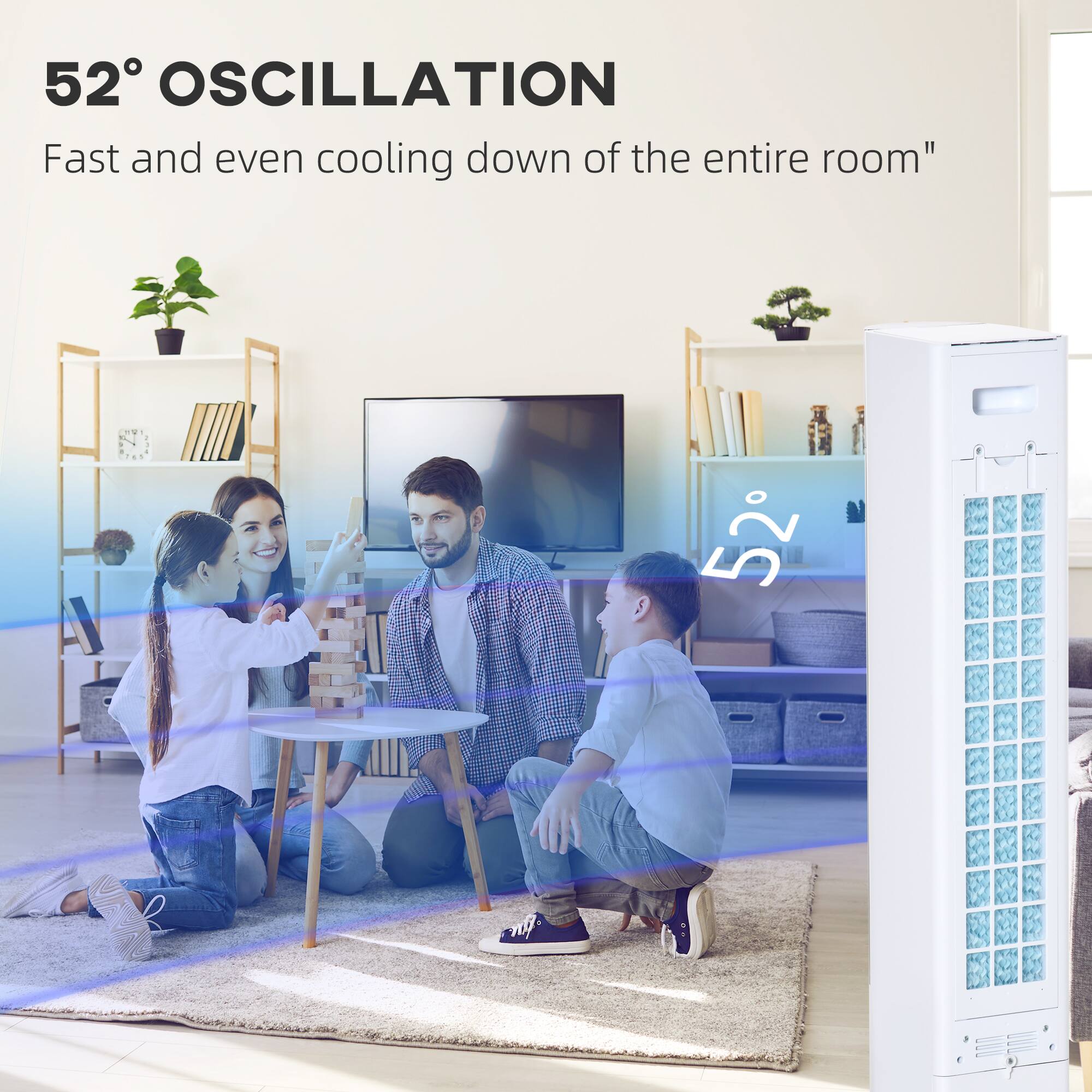 52° OSCILLATION  
Fast and even cooling down of the entire room"