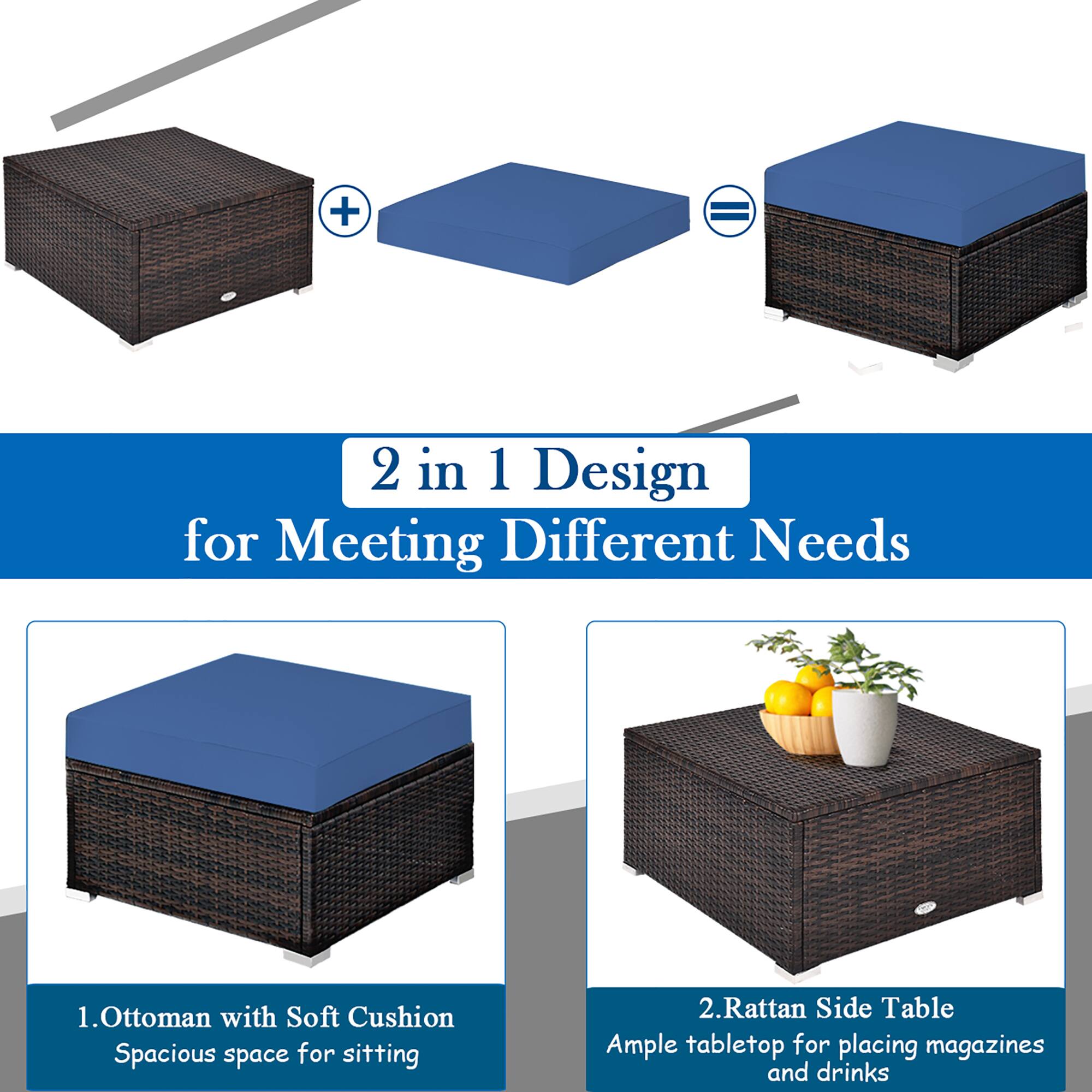 2 in 1 Design for Meeting Different Needs
1. Ottoman with Soft Cushion Spacious space for sitting
2. Rattan Side Table Ample tabletop for placing magazines and drinks