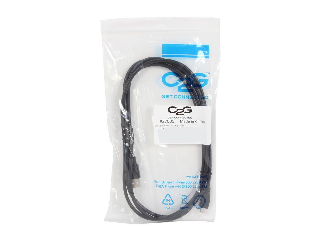 C2G  
GET CONNECTED  
C23  
#27005  
Made in China  
2m USB A to MINI-B 2.0 CBL  
www.c2f.com  
North America Phone 800.293.4970  
EMEA Phone +44 (0)800 323 91 04  
PE-LD