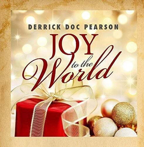 DERRICK DOC PEARSON  
JOY to the World
