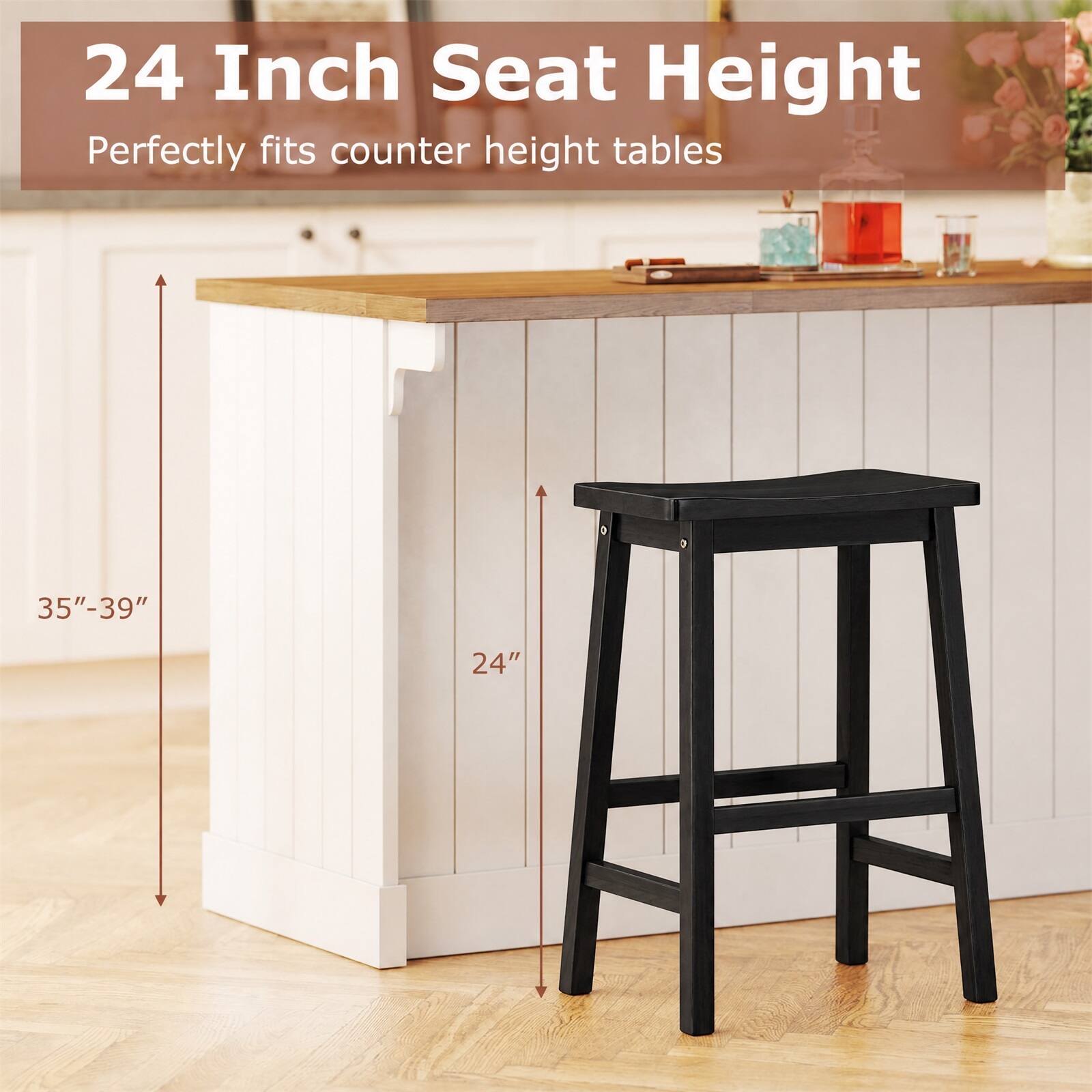 24 Inch Seat Height  
Perfectly fits counter height tables  
35"-39"  
24"