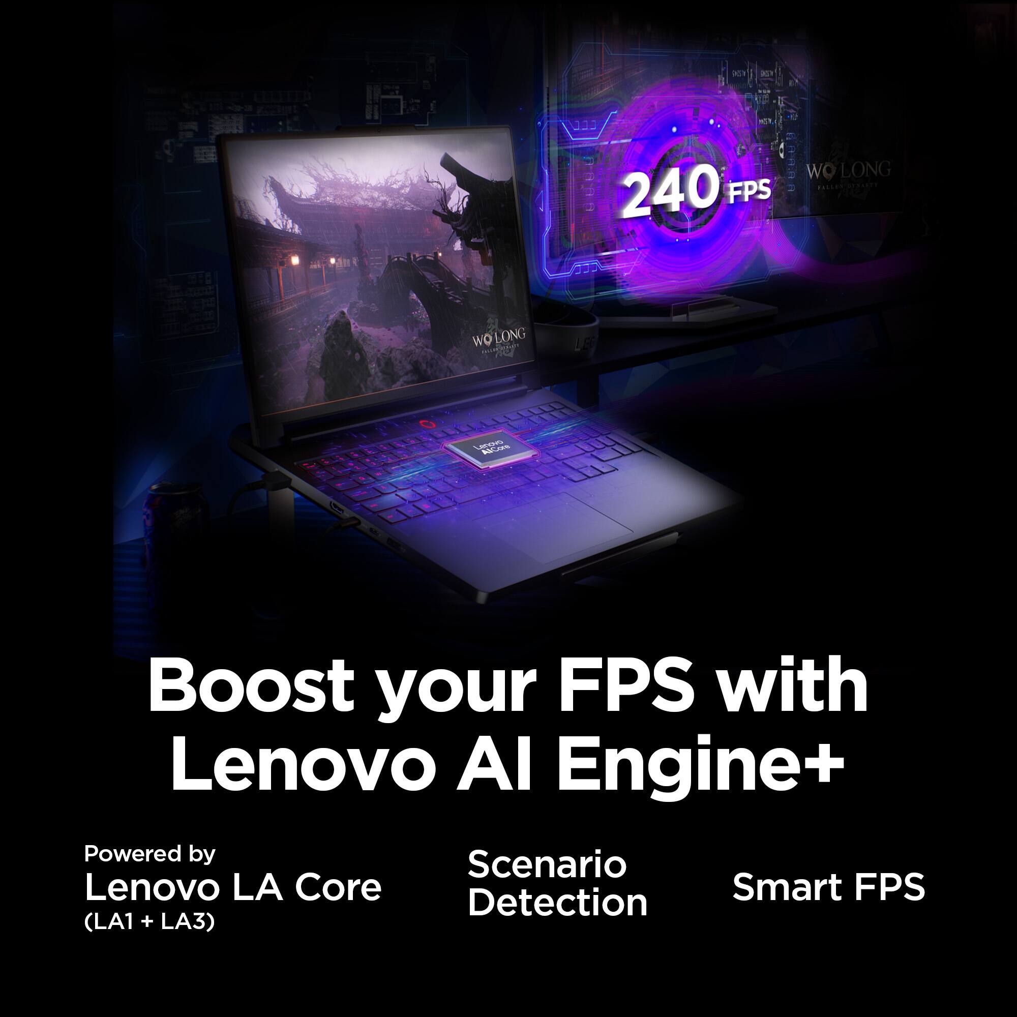 A laptop with a screen displaying 240 FPS and a Lenovo AI Engine+ logo on the screen. The laptop is advertising the benefits of using the Lenovo AI Engine+, which includes boosting FPS, powered by Scenario Lenovo LA Core, and Smart FPS Detection (LA1 + LA3).