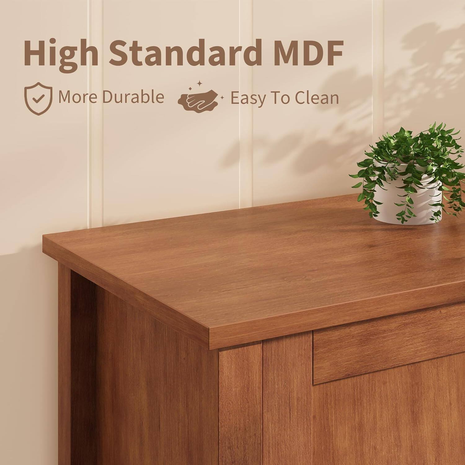 High Standard MDF  
More Durable  
Easy To Clean
