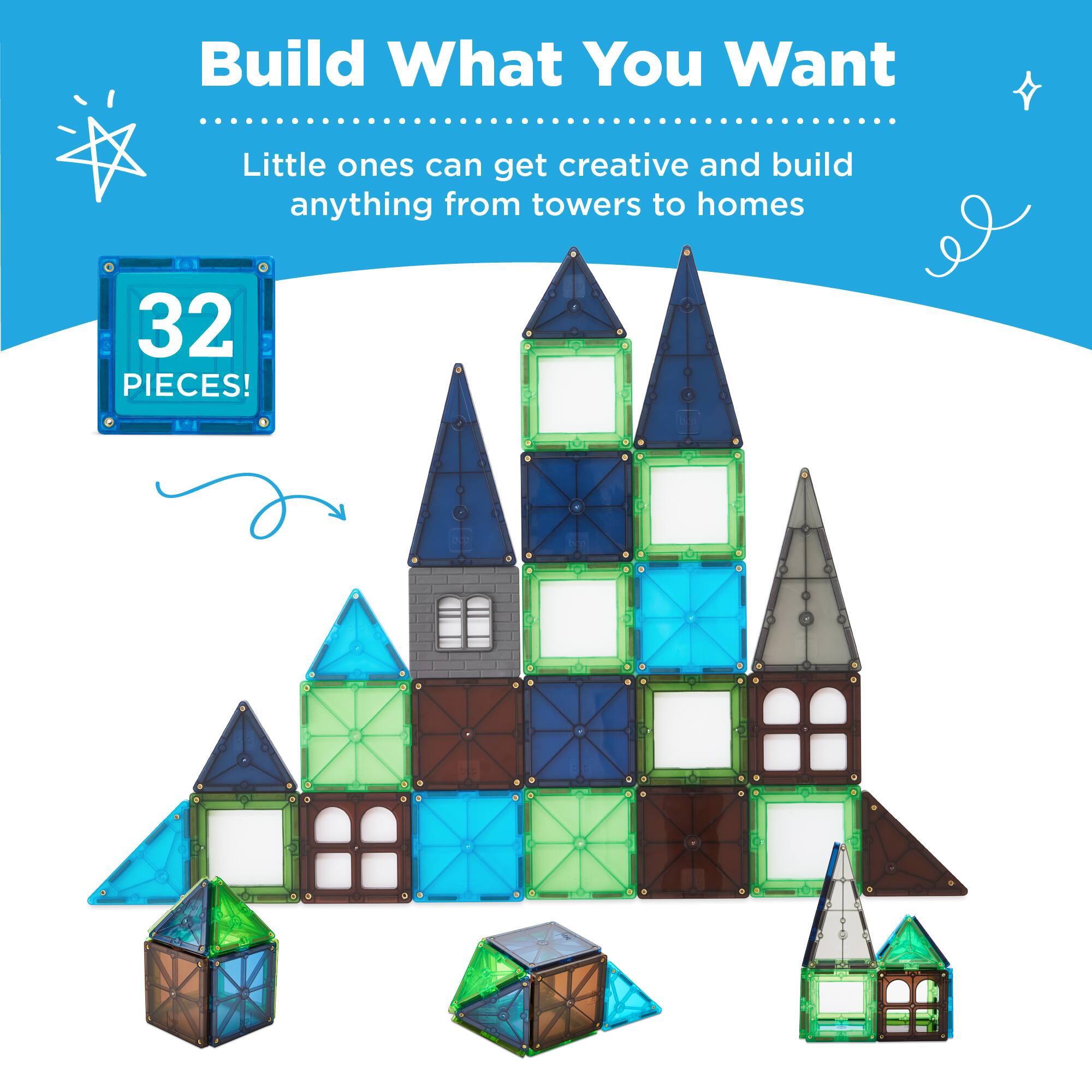 Build What You Want

Little ones can get creative and build anything from towers to homes

32 PIECES!
