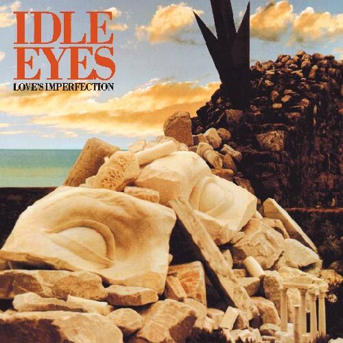 IDLE EYES  
LOVE'S IMPERFECTION