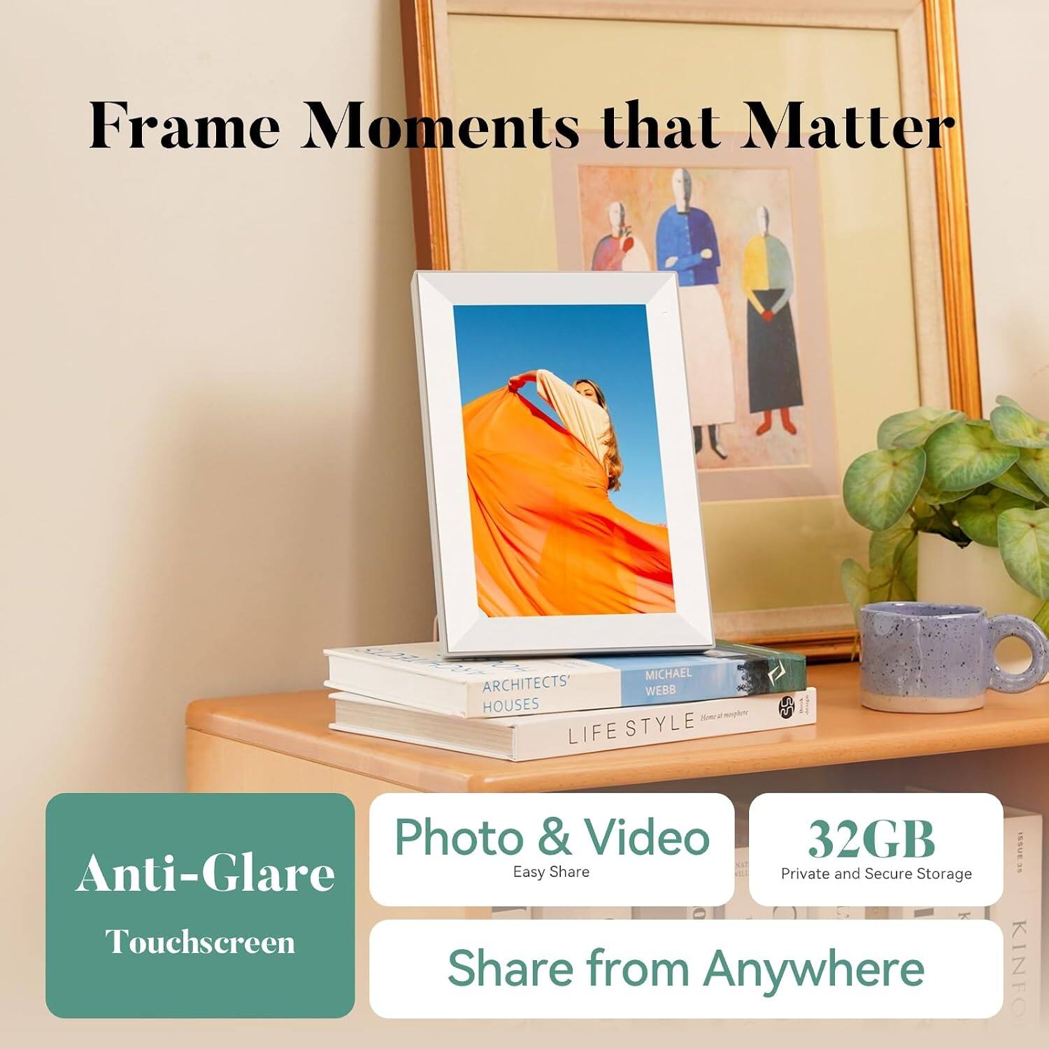 Frame Moments that Matter

MICHAEL ARCHITECTS' WEBB HOUSES Beer at LIFE STYLE

Photo & Video 32GB Anti-Glare Easy Share Private and Secure Storage K Touchscreen Share from Anywhere

ISSUE KINFO