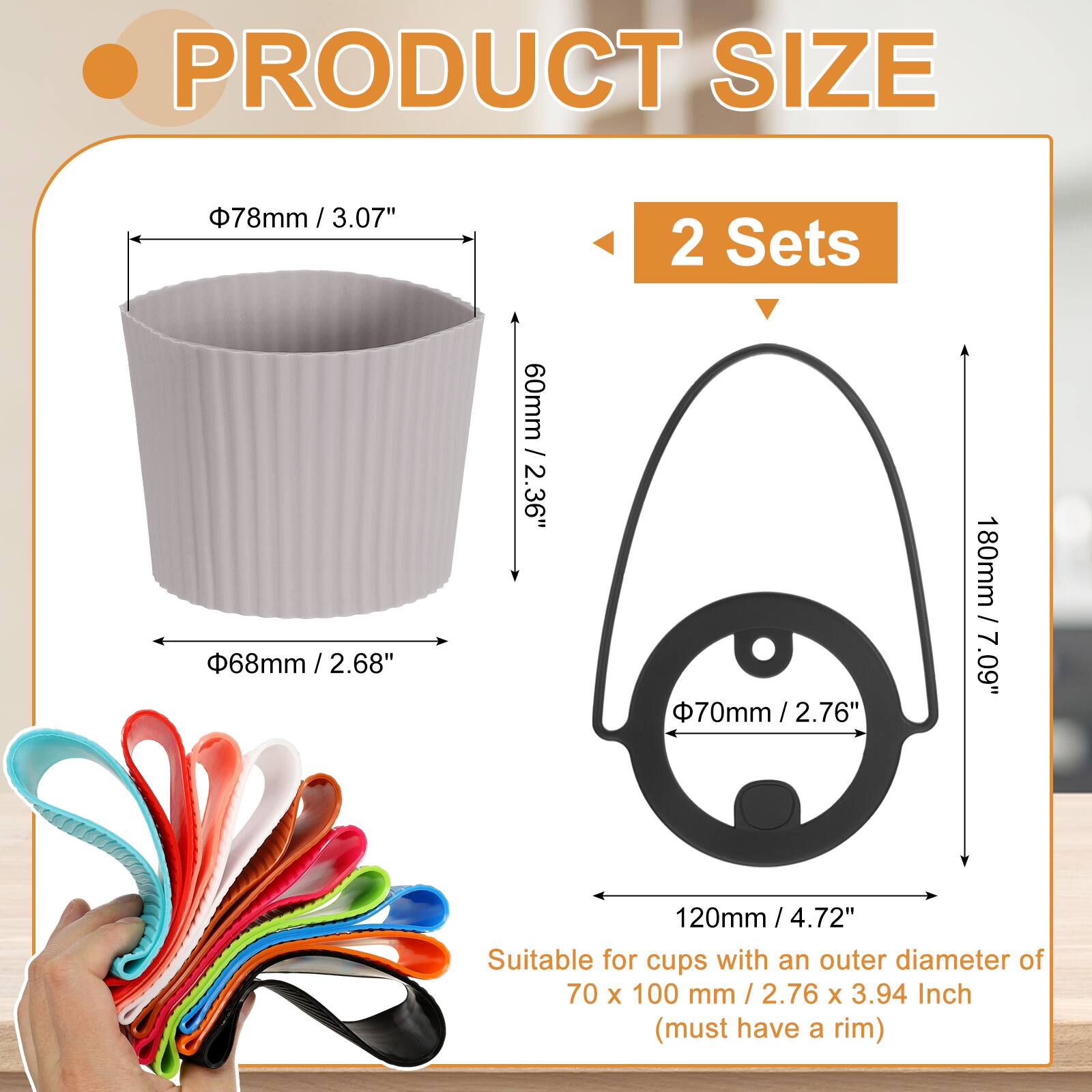 PRODUCT SIZE

- 78mm / 3.07"
- 68mm / 2.68"
- 60mm / 2.36"
- 70mm / 2.76"
- 180mm / 7.09"
- 120mm / 4.72"

2 Sets

Suitable for cups with an outer diameter of 70 x 100 mm / 2.76 x 3.94 Inch (must have a rim)