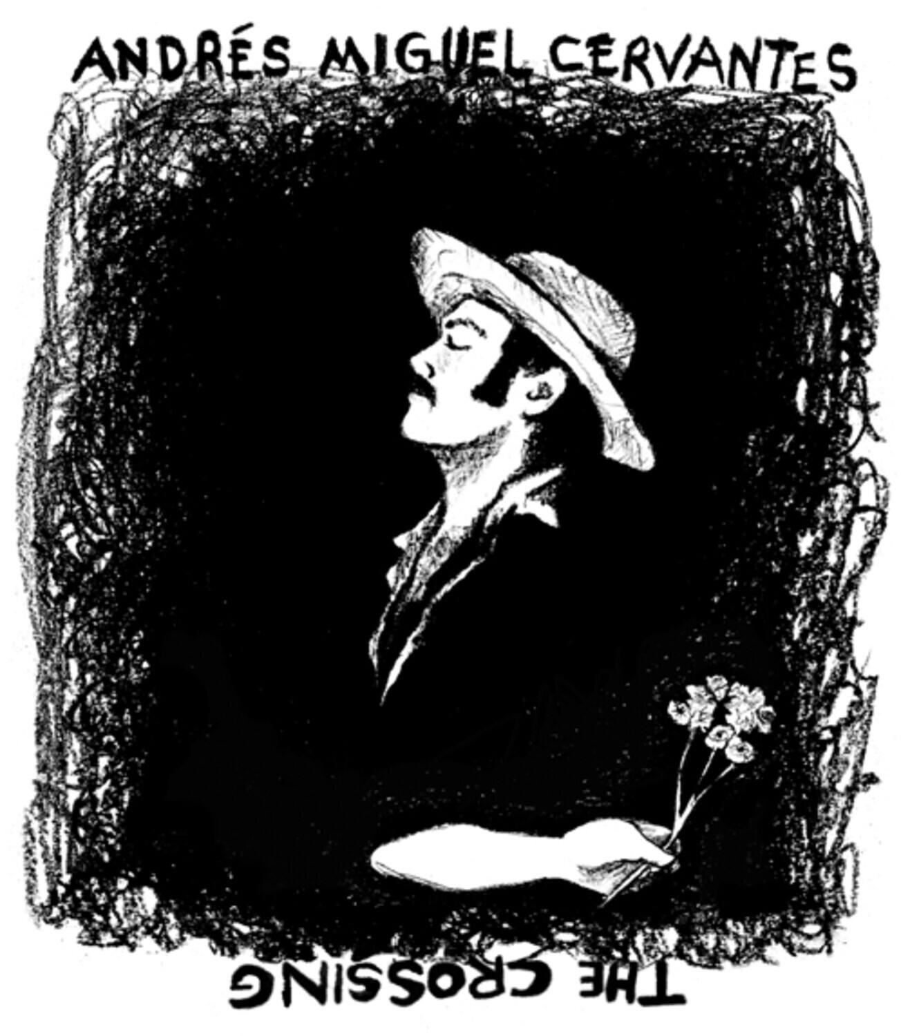 ANDRÉS MIGUEL CERVANTES

THE CROSSING