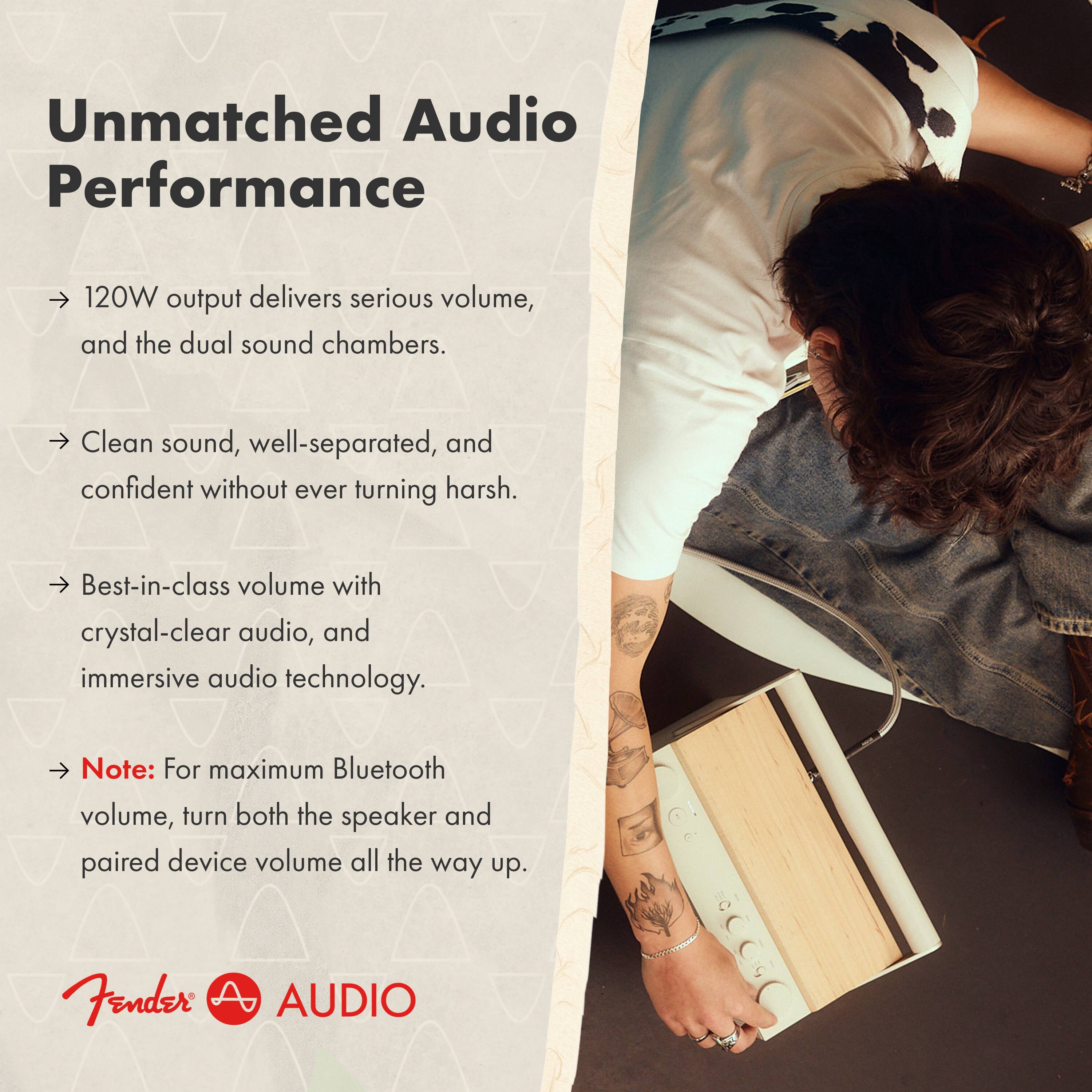 Unmatched Audio Performance

- 120W output delivers serious volume, and the dual sound chambers.
- Clean sound, well-separated, and confident without ever turning harsh.
- Best-in-class volume with crystal-clear audio, and immersive audio technology.

Note: For maximum Bluetooth volume, turn both the speaker and paired device volume all the way up.

Fender AUDIO