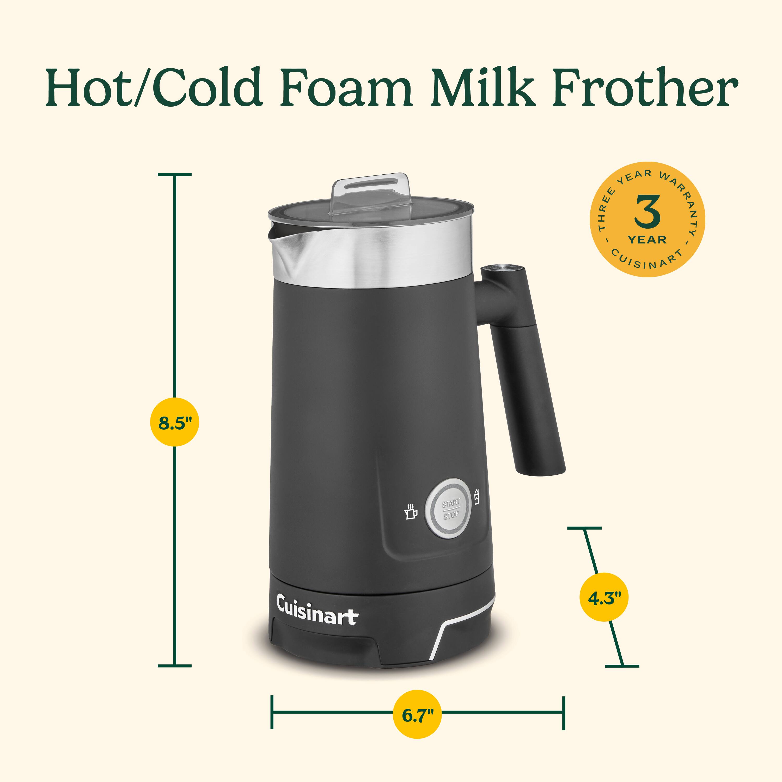 Hot/Cold Foam Milk Frother YEAR THREE YEAR 3 WARRANTY CUISINART 8.5" 1 START STOP D Cuisinart 4.3" 6.7"