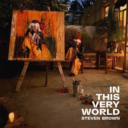 IN THIS VERY WORLD
STEVEN BROWN