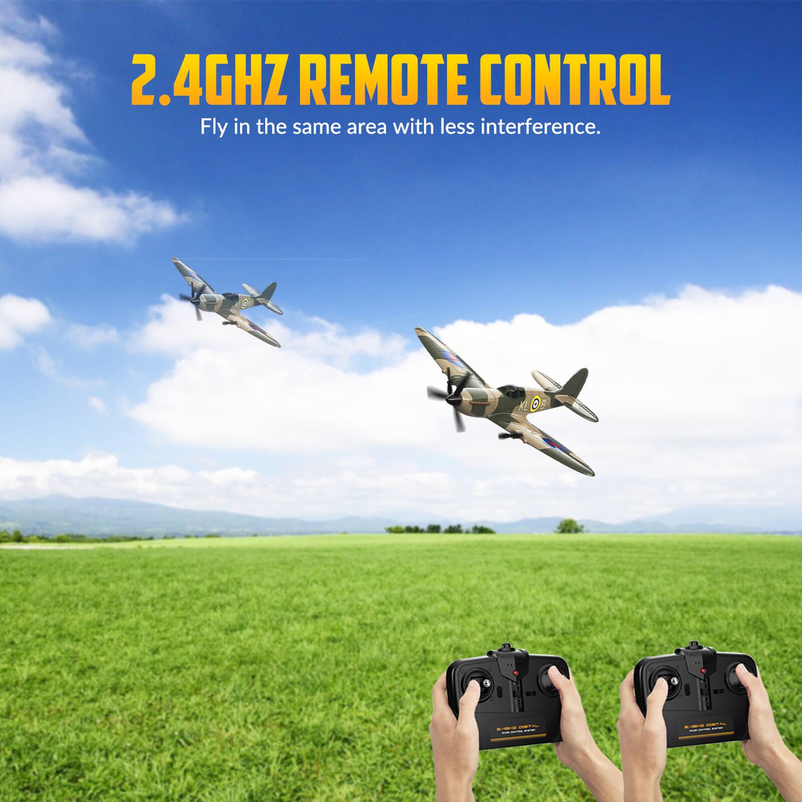 2.4GHZ REMOTE CONTROL  
Fly in the same area with less interference.
