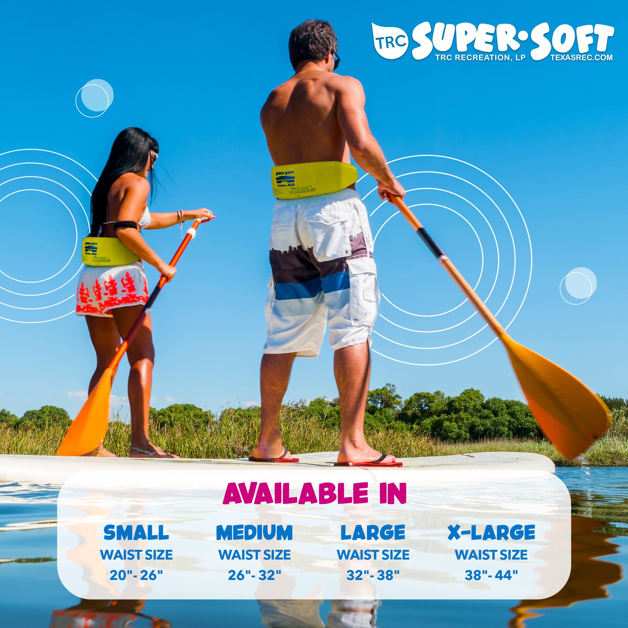 TRC SUPERSOFT  
TRC RECREATION, LP  
TEXASREC.COM  

AVAILABLE IN  
SMALL WAIST SIZE 20"-26"  
MEDIUM WAIST SIZE 26"-32"  
LARGE WAIST SIZE 32"-38"  
X-LARGE WAIST SIZE 38"-44"