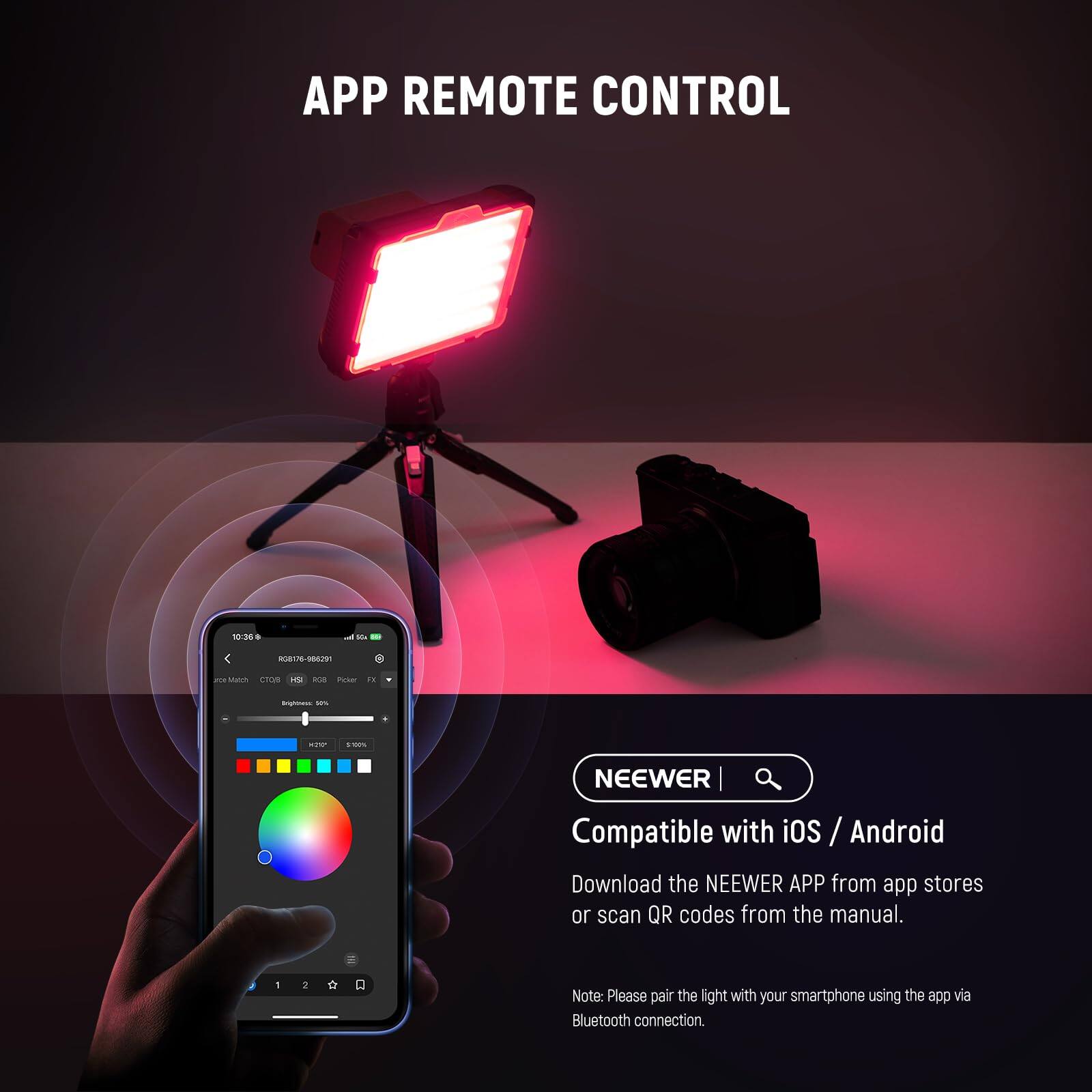 APP REMOTE CONTROL

NEEWER Compatible with iOS / Android

Download the NEEWER APP from app stores or scan QR codes from the manual.

Note: Please pair the light with your smartphone using the app via Bluetooth connection.