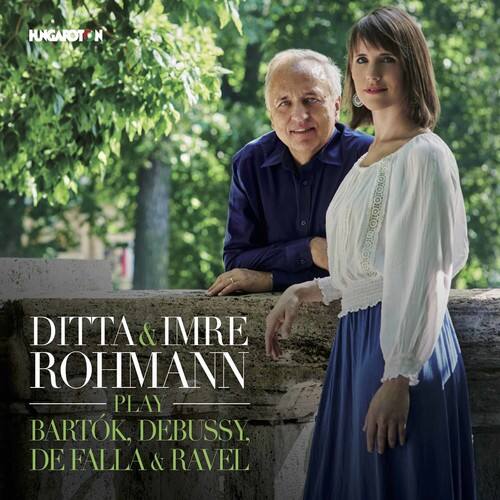 Ditta & Imre Rohmann  
Play  
Bartók, Debussy, De Falla & Ravel