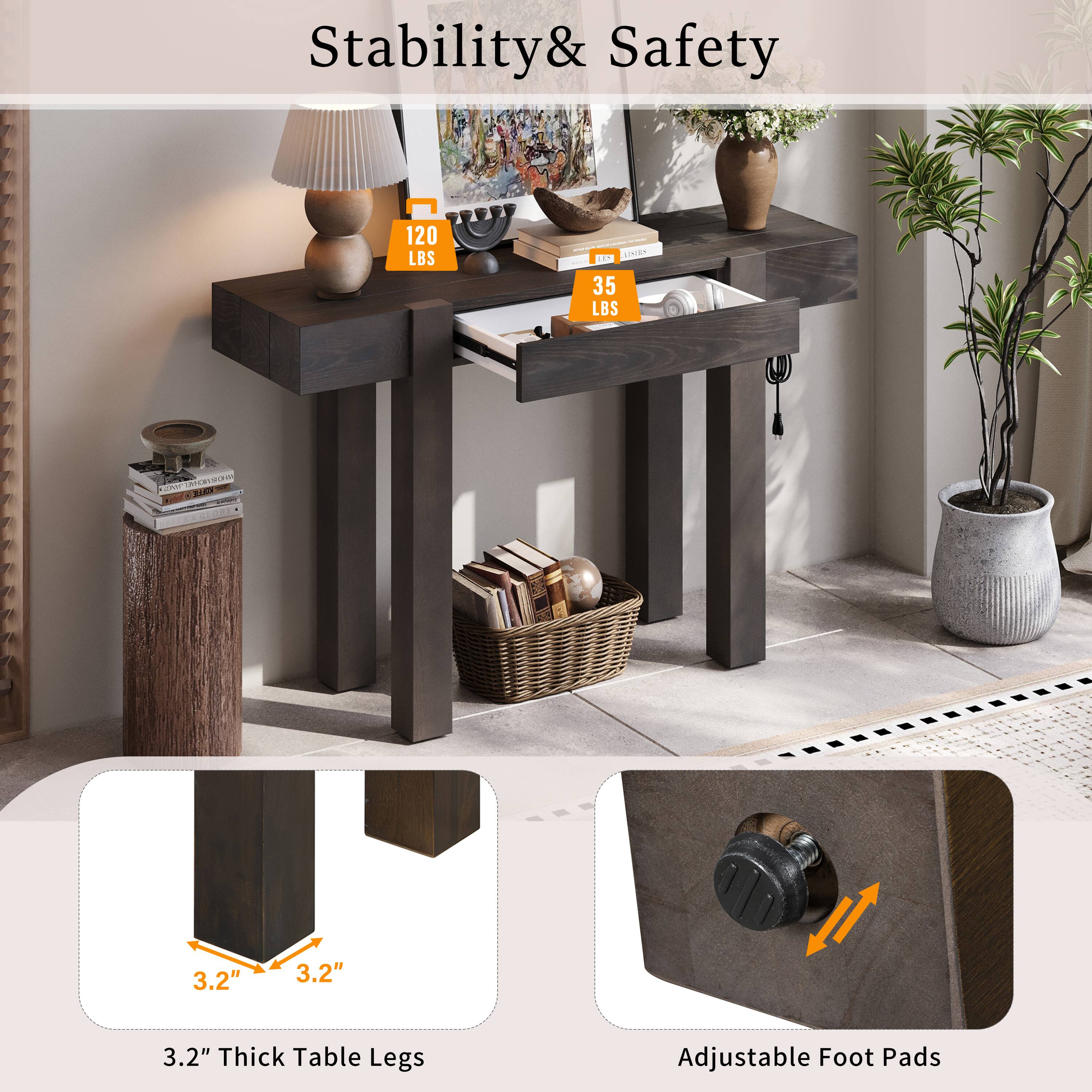 Stability & Safety

120 LBS
35 LBS

3.2" Thick Table Legs

Adjustable Foot Pads