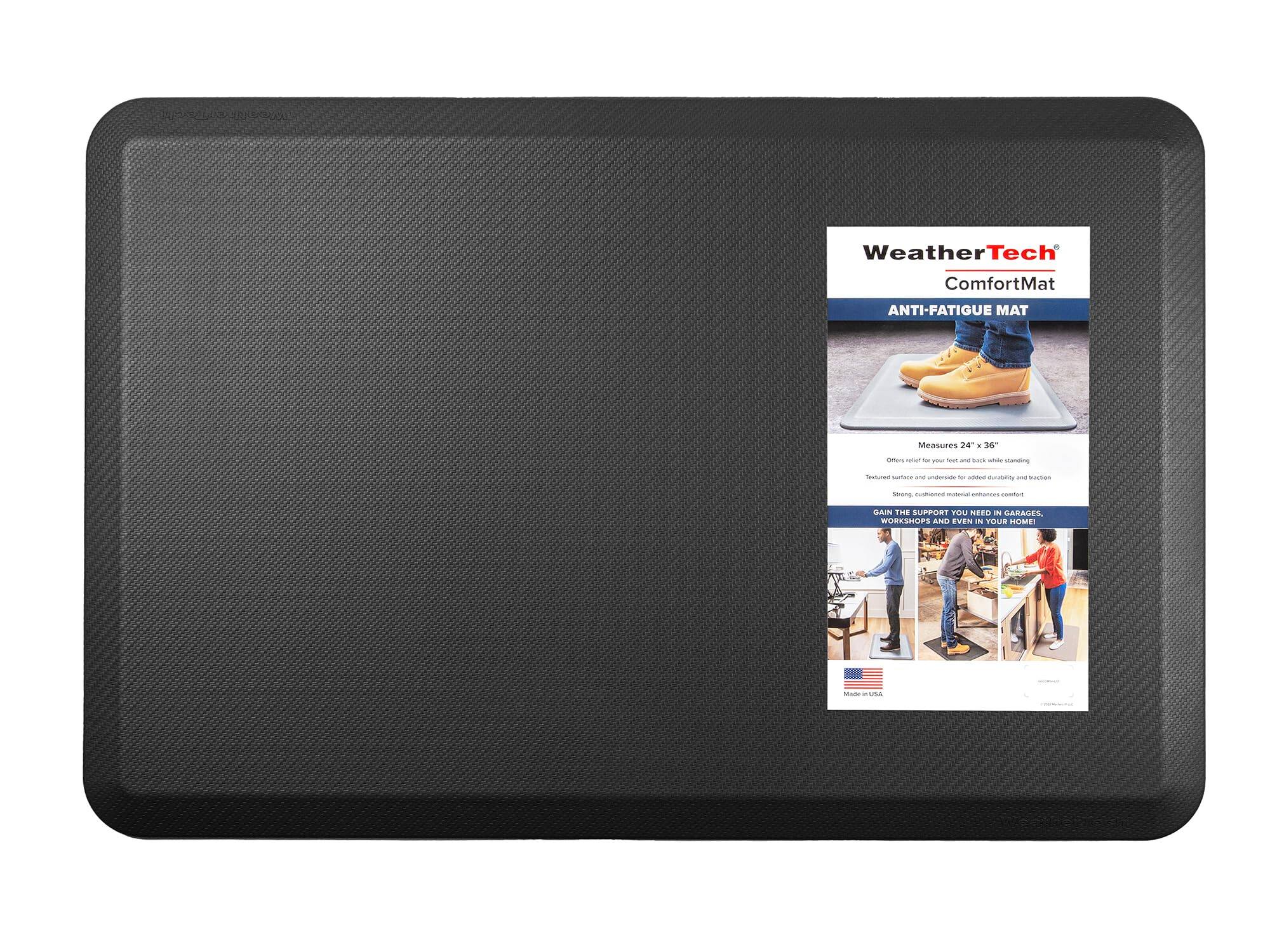 WeatherTech ComfortMat  
ANTI-FATIGUE MAT  
Measures 24" x 36"  
Offers relief for your feet and back while standing  
Strong, cushioned material enhances comfort  
GAIN THE SUPPORT YOU NEED IN GARAGES, WORKSHOPS AND EVEN IN YOUR HOME!  
Made in USA