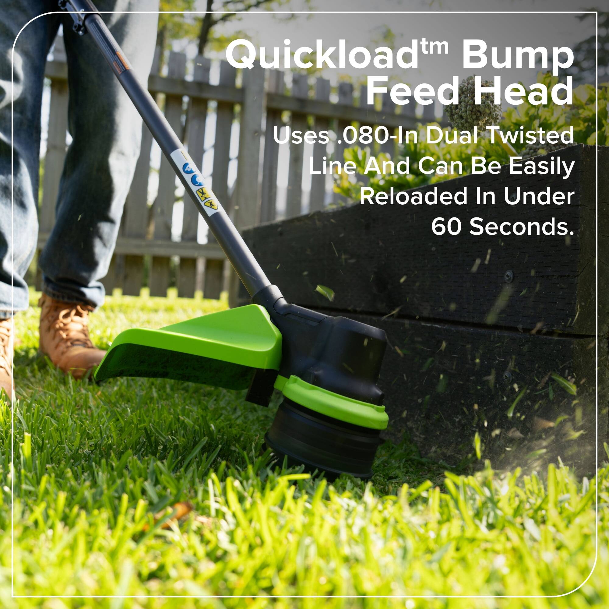 Quickload™ Bump Feed Head Uses .080-In Dual Twisted Line And Can Be Easily Reloaded In Under 60 Seconds.