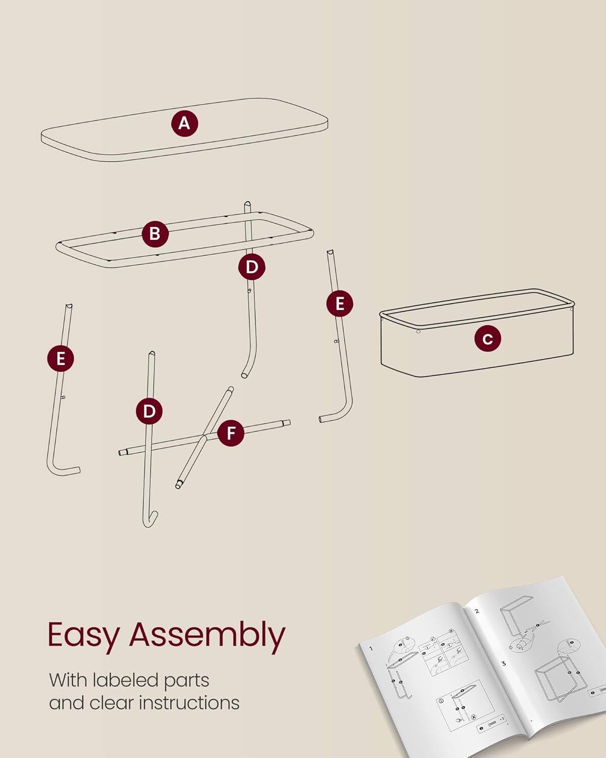 Easy Assembly With labeled parts and clear instructions

A B D E E C D F