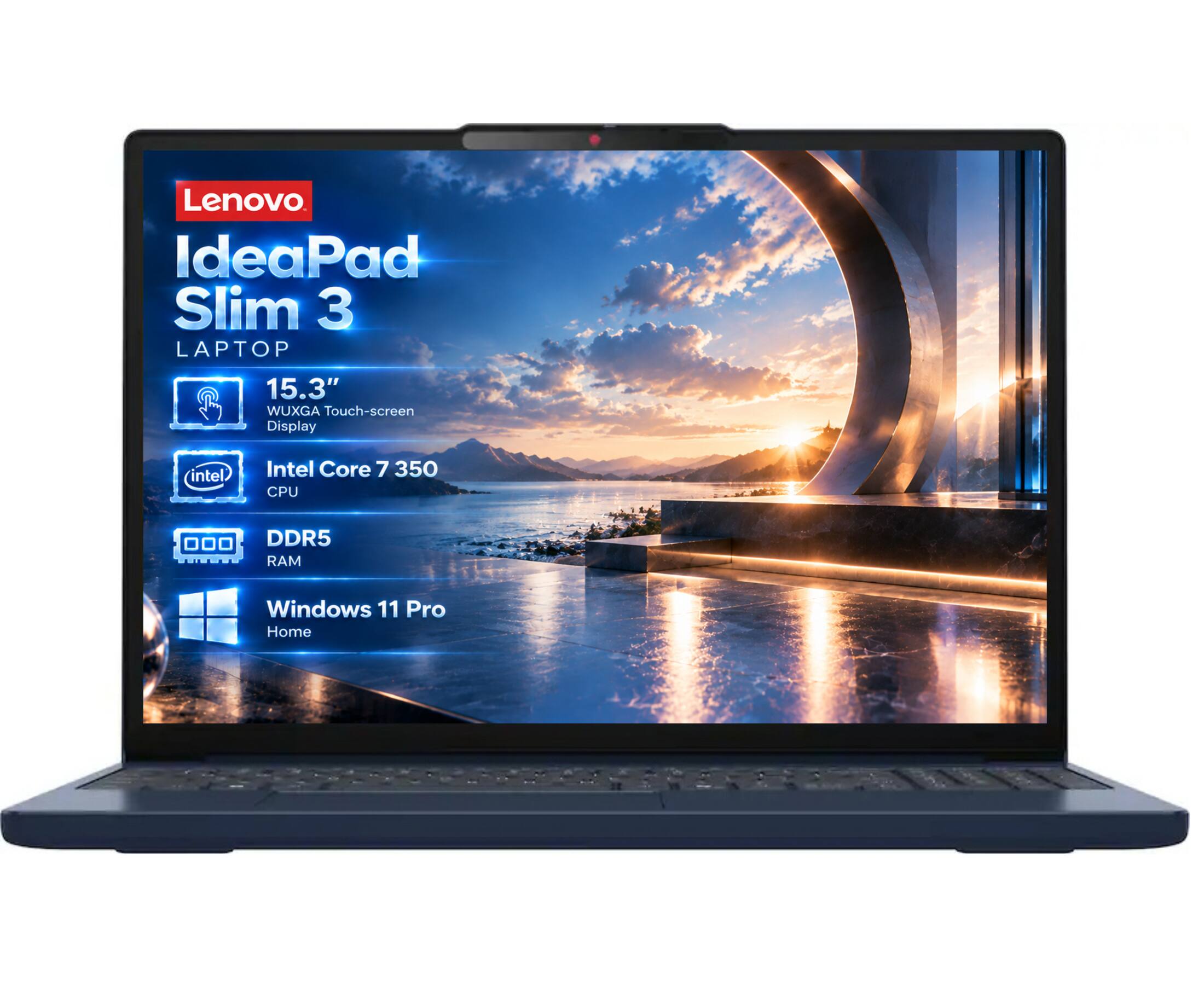 Lenovo IdeaPad Slim 3 LAPTOP  
15.3" WUXGA Touch-screen Display  
Intel Core 7 350 CPU  
DDR5 RAM  
Windows 11 Pro Home
