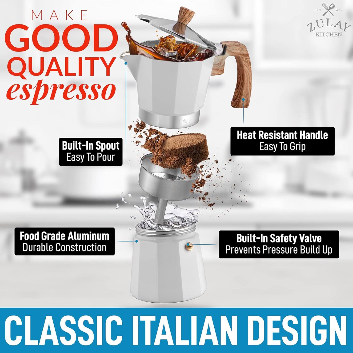 MAKE GOOD QUALITY espresso

Built-In Spout Easy To Pour

Heat Resistant Handle Easy To Grip

Food Grade Aluminum Durable Construction

Built-In Safety Valve Prevents Pressure Build Up

CLASSIC ITALIAN DESIGN

ZULAY KITCHEN EST 2011