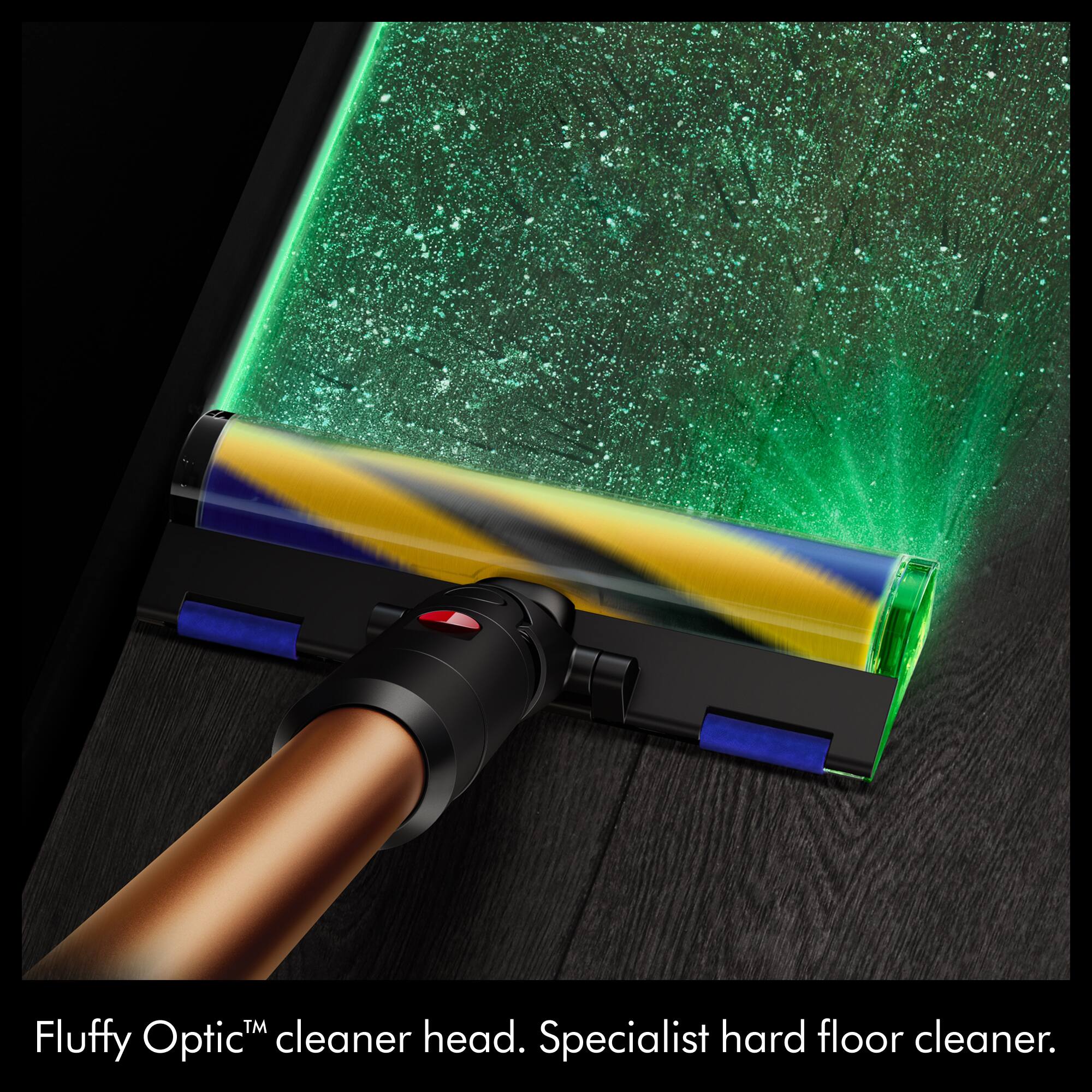 Fluffy Optic™ cleaner head. Specialist hard floor cleaner.